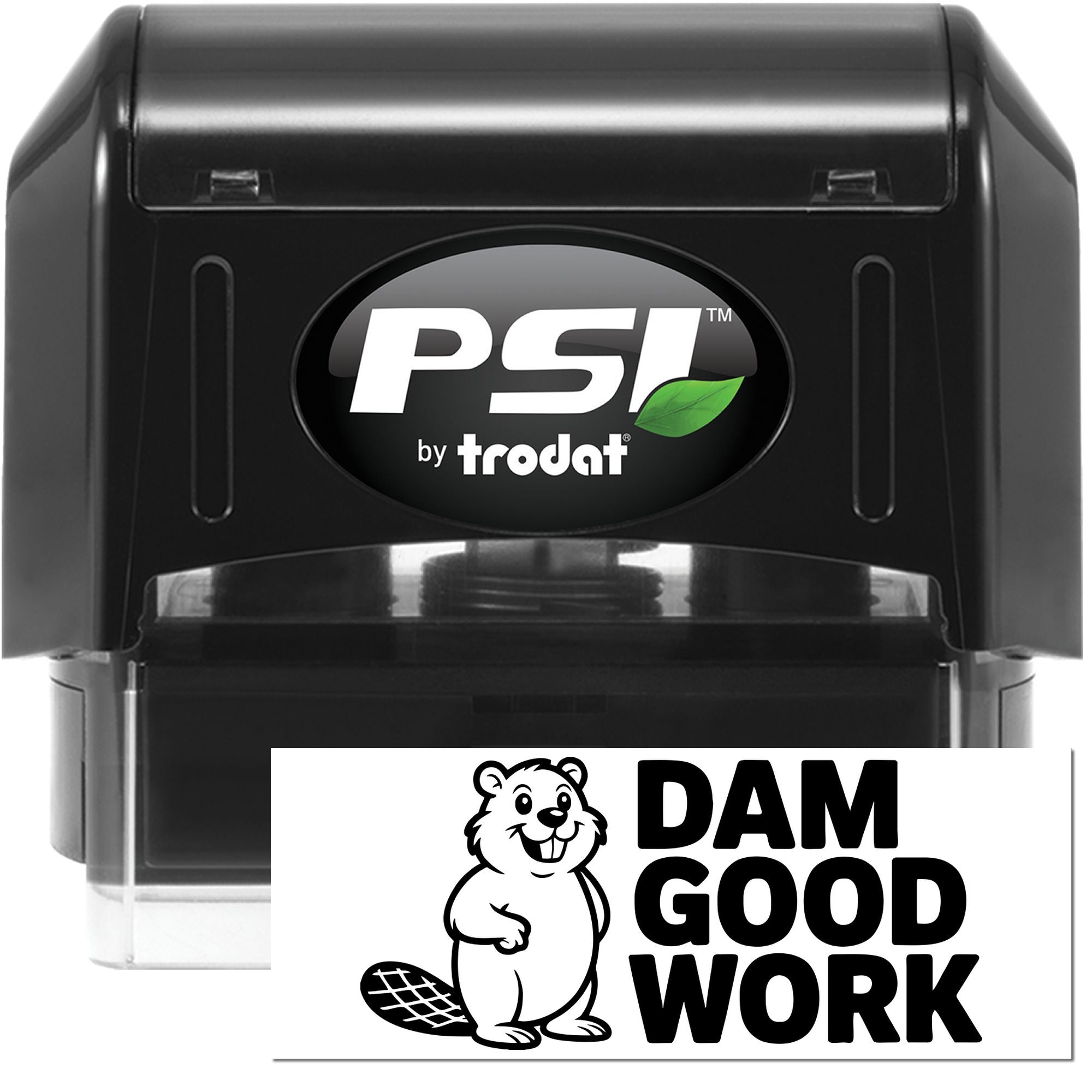 Black PSI by Trodat self-inking stamp with green leaf logo and white DAM GOOD WORK beaver seal.