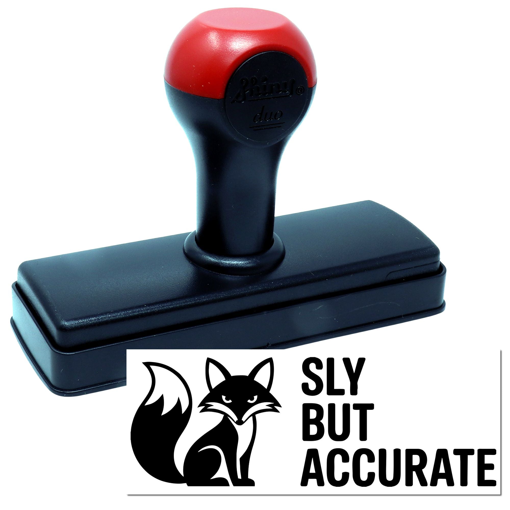 Red and black self-inking stamp with fox logo and SLY BUT ACCURATE seal text.