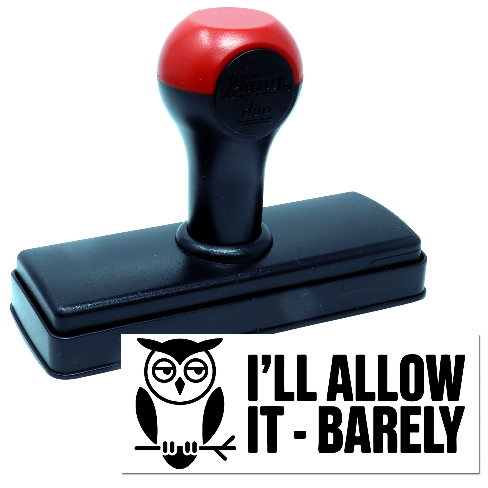 Red and black self-inking rubber stamp with owl seal and ILL ALLOW IT - BARELY text on white background.