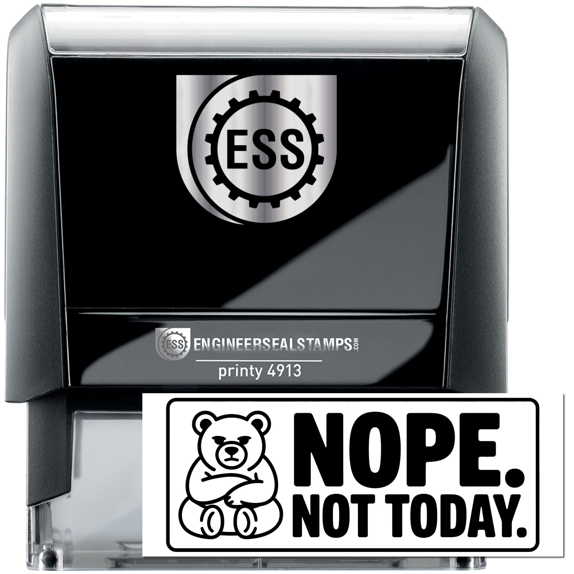 Black self-inking ESS stamp and seal, black and silver, with bold bear graphic and NOPE. NOT TODAY. text.