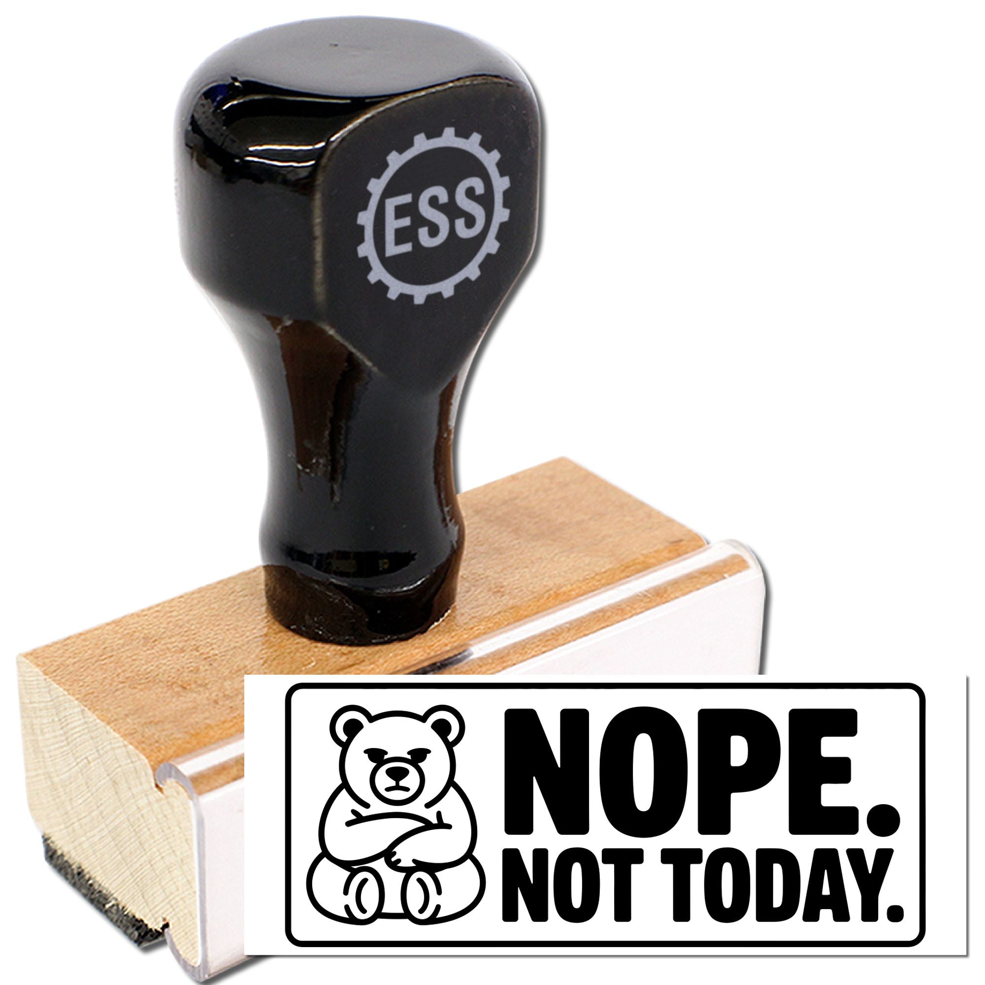 Black rubber stamp with wooden handle and ESS logo, imprint reading NOPE. NOT TODAY. with bear icon