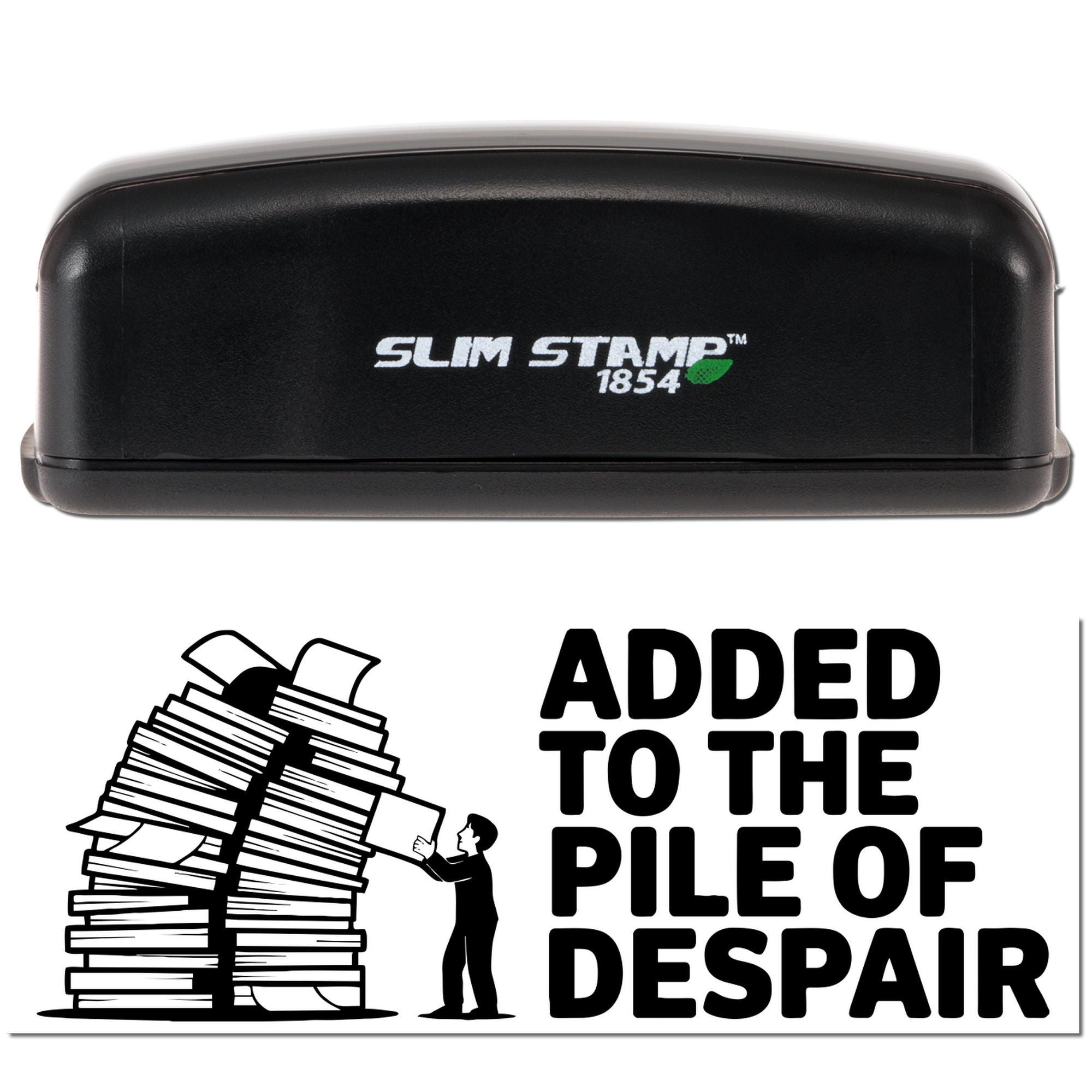 Black Slim Stamp 1854 self-inking stamp and seal with white logo, plus bold Added to the Pile of Despair print.