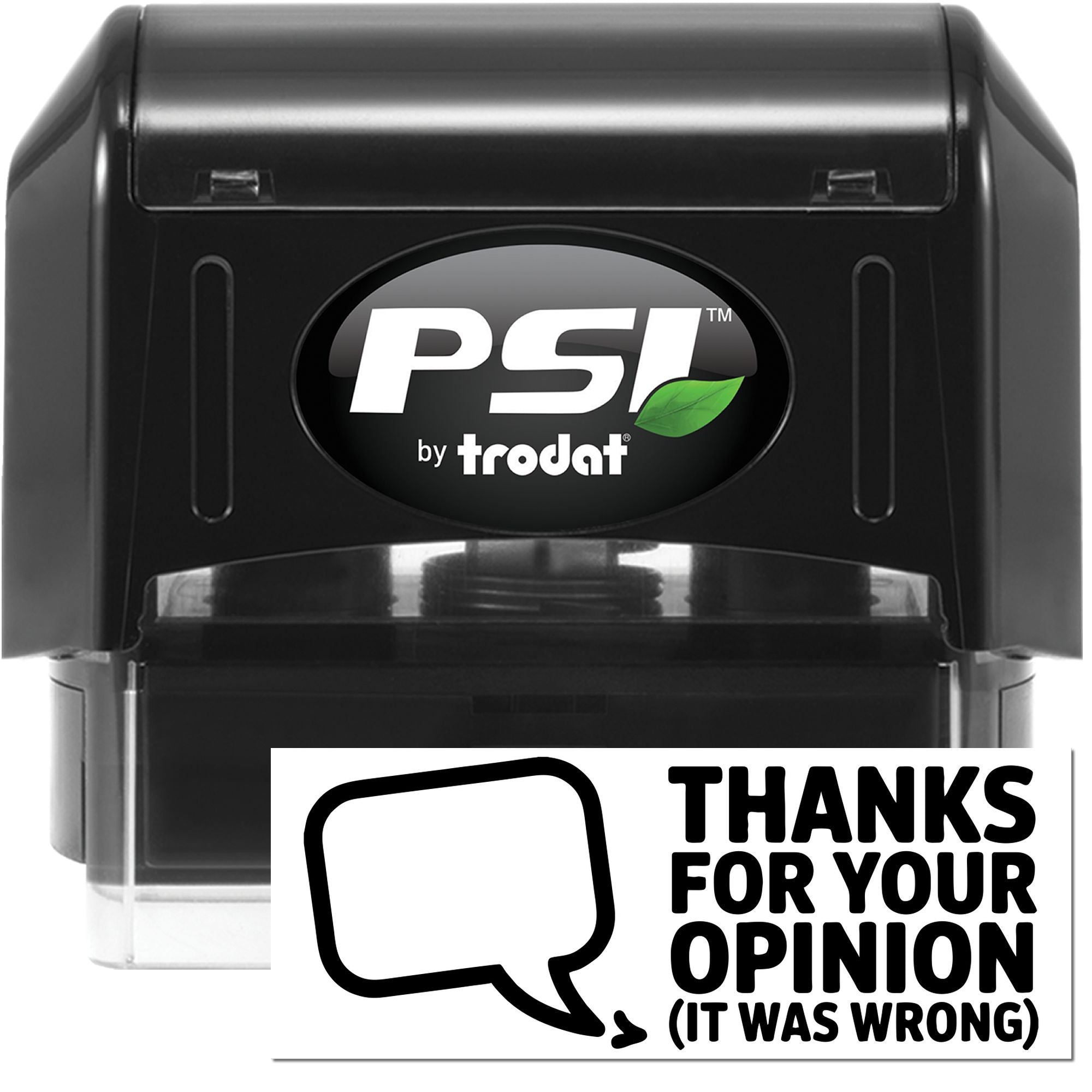 Black self-inking PSI by Trodat stamp and seal with white Thanks for your opinion (it was wrong) imprint.