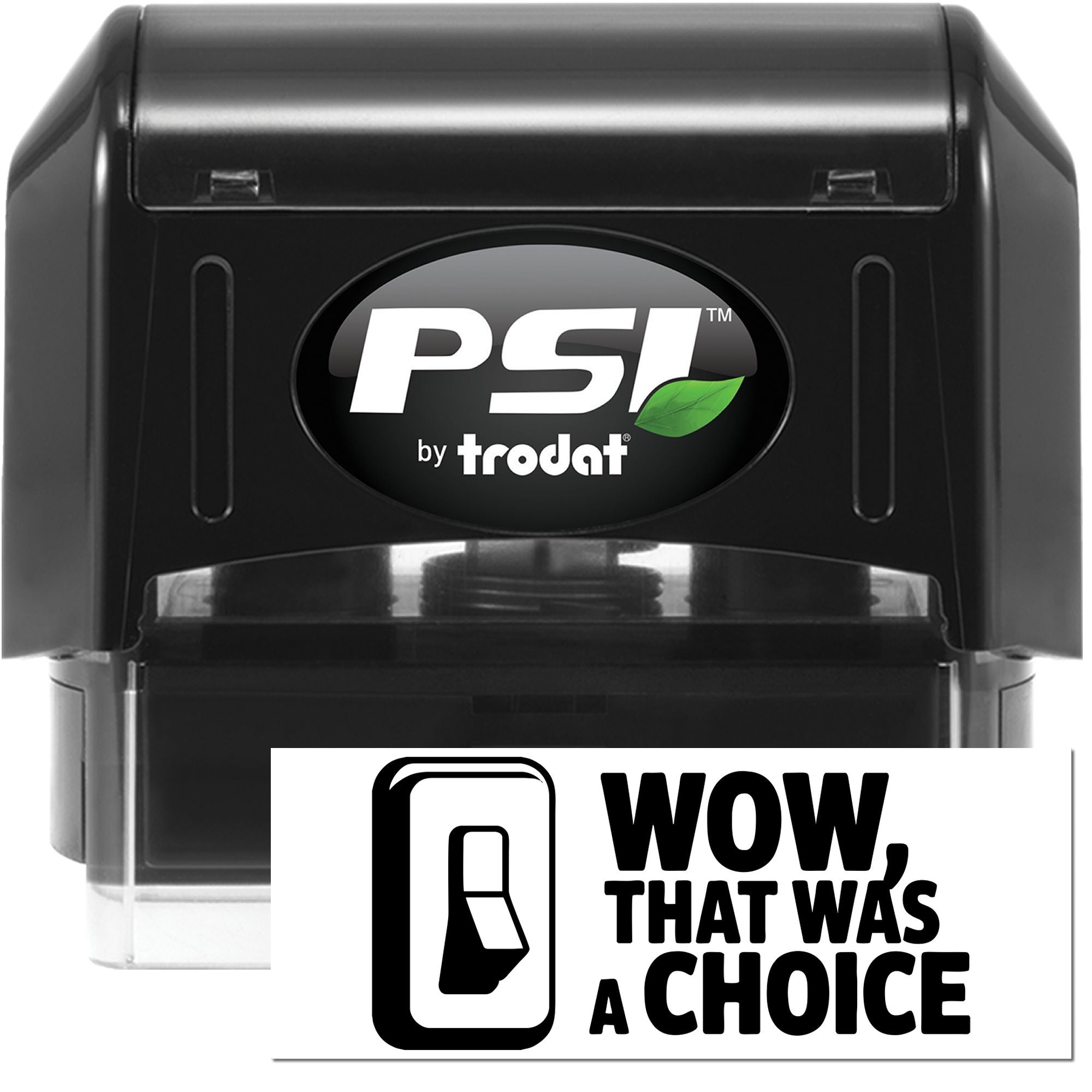 Black PSI by Trodat self-inking stamp and seal with clear case and Wow, that was a choice impression.