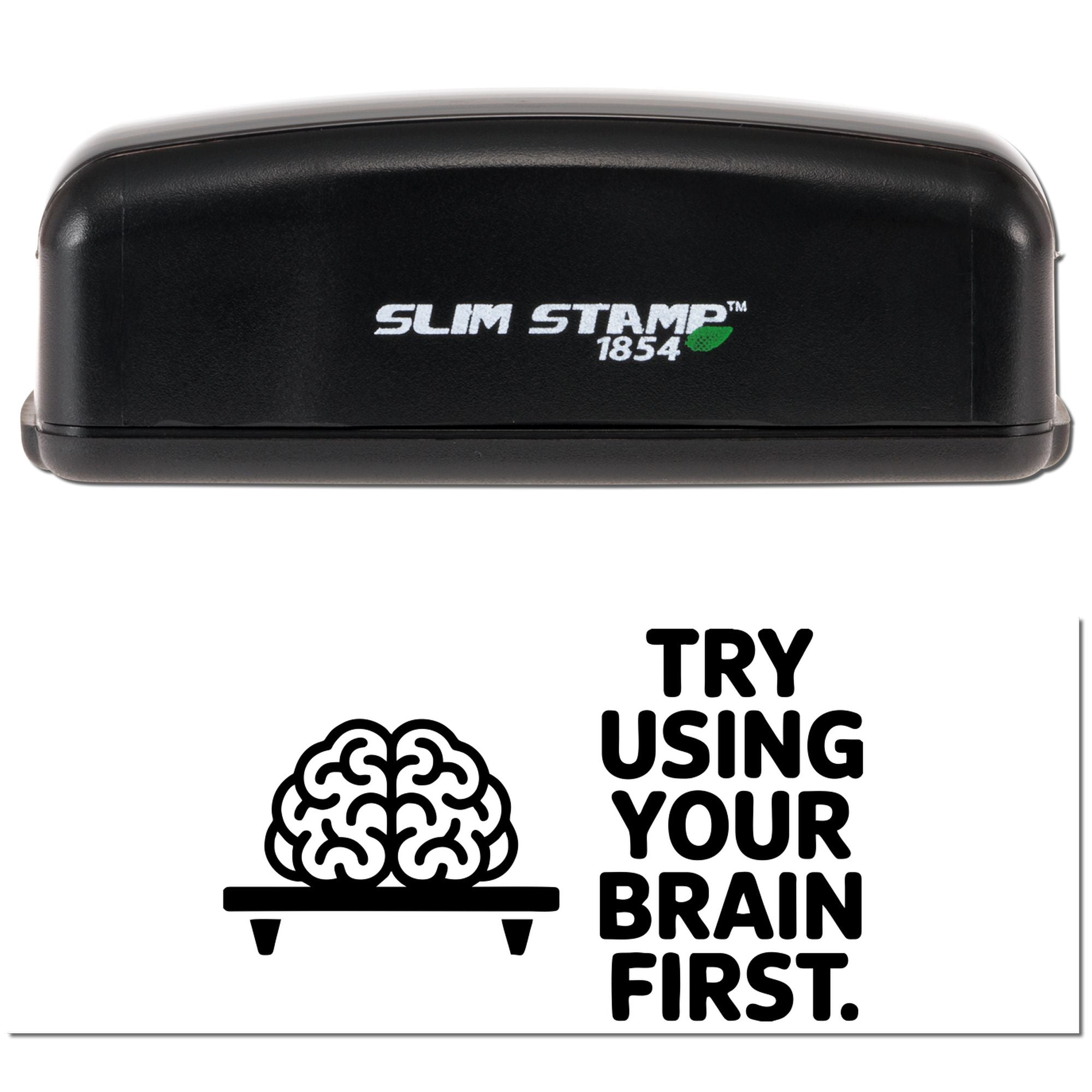 Black Slim Stamp 1854 self-inking stamp and seal with brain icon and bold Try using your brain first slogan.