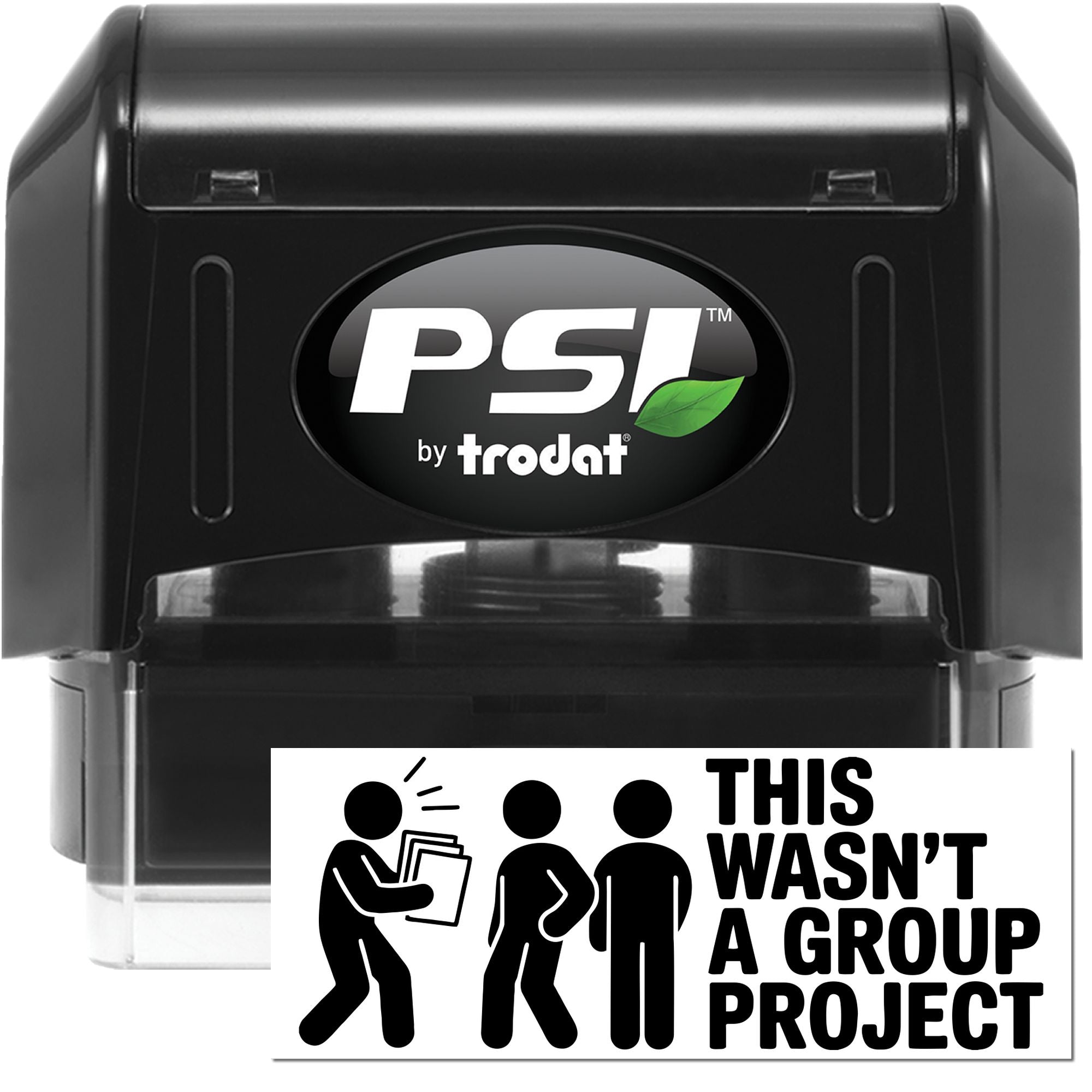 Black PSI by Trodat self-inking stamp with white seal reading This wasnt a group project