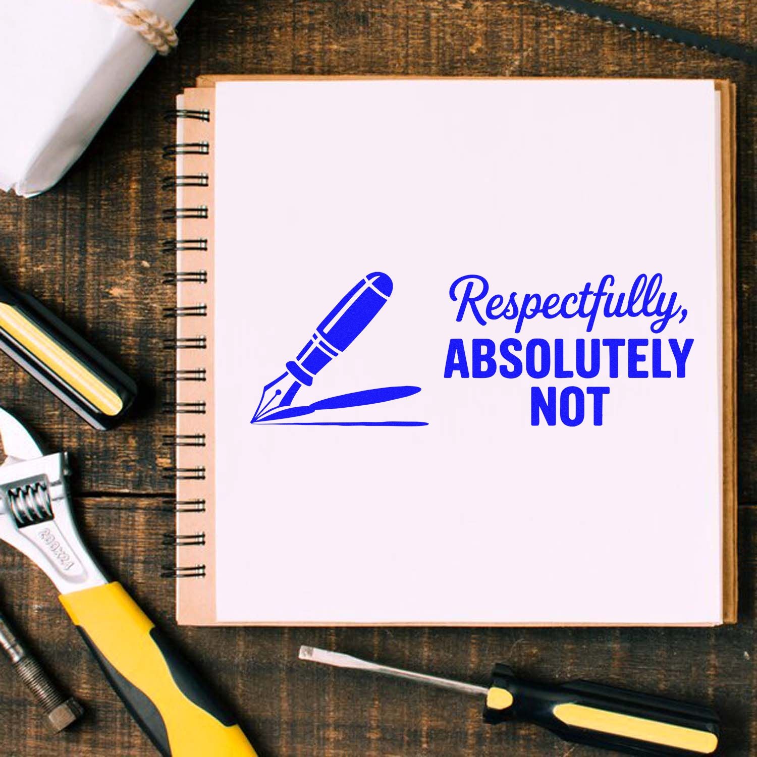 Blue custom stamp and seal design on a notebook, reading Respectfully, ABSOLUTELY NOT, with a fountain pen icon.