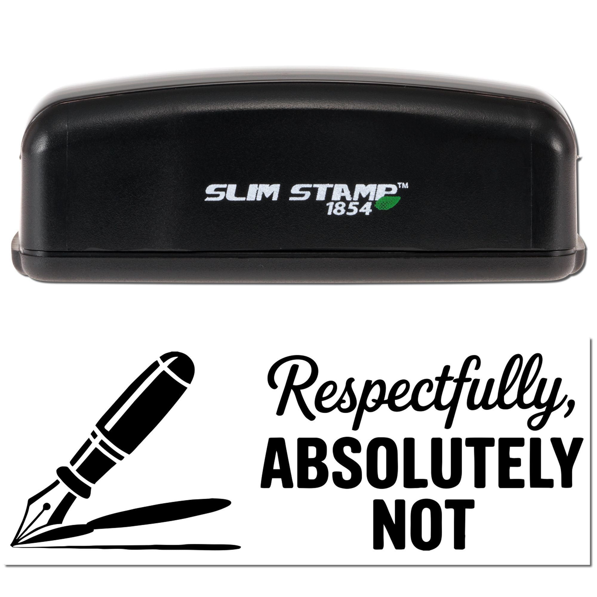 Black Slim Stamp 1854 stamp case above a white seal design with a black fountain pen icon and Respectfully, Absolutely Not text.