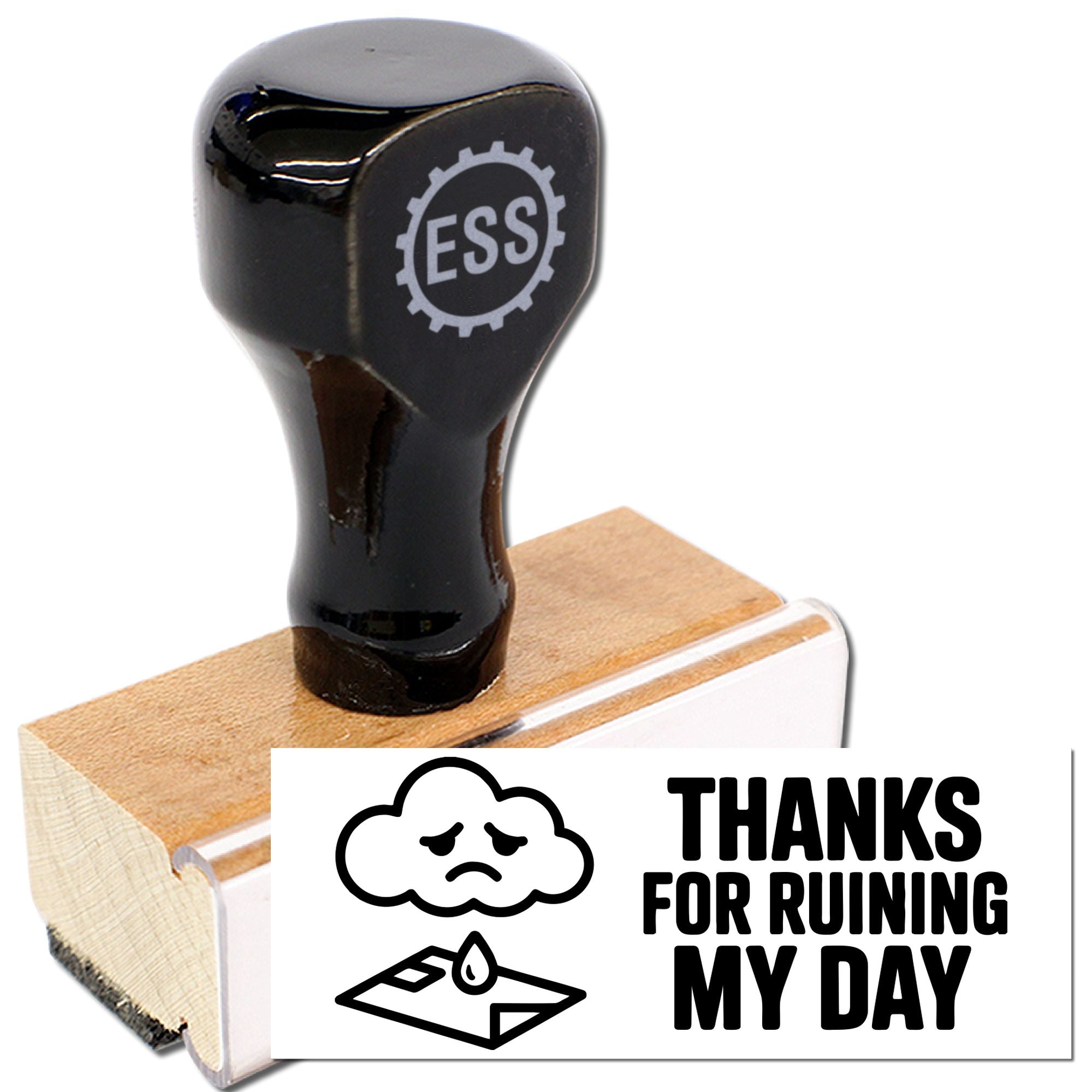 Black ESS stamp and white seal on wooden block, with sad cloud icon and Thanks for Ruining My Day text.