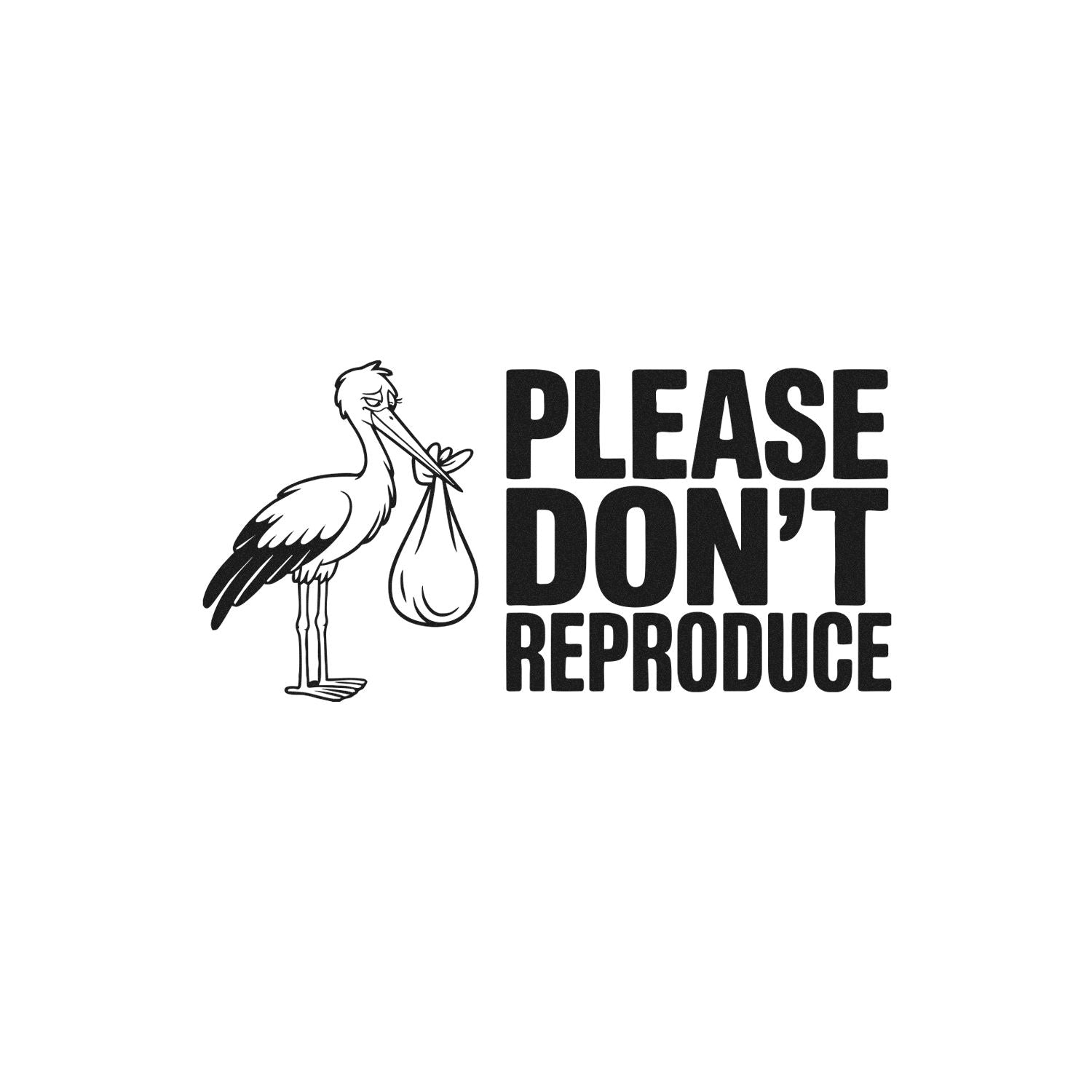Black rubber stamp design with stork carrying a bundle and bold PLEASE DONT REPRODUCE text on a white background.