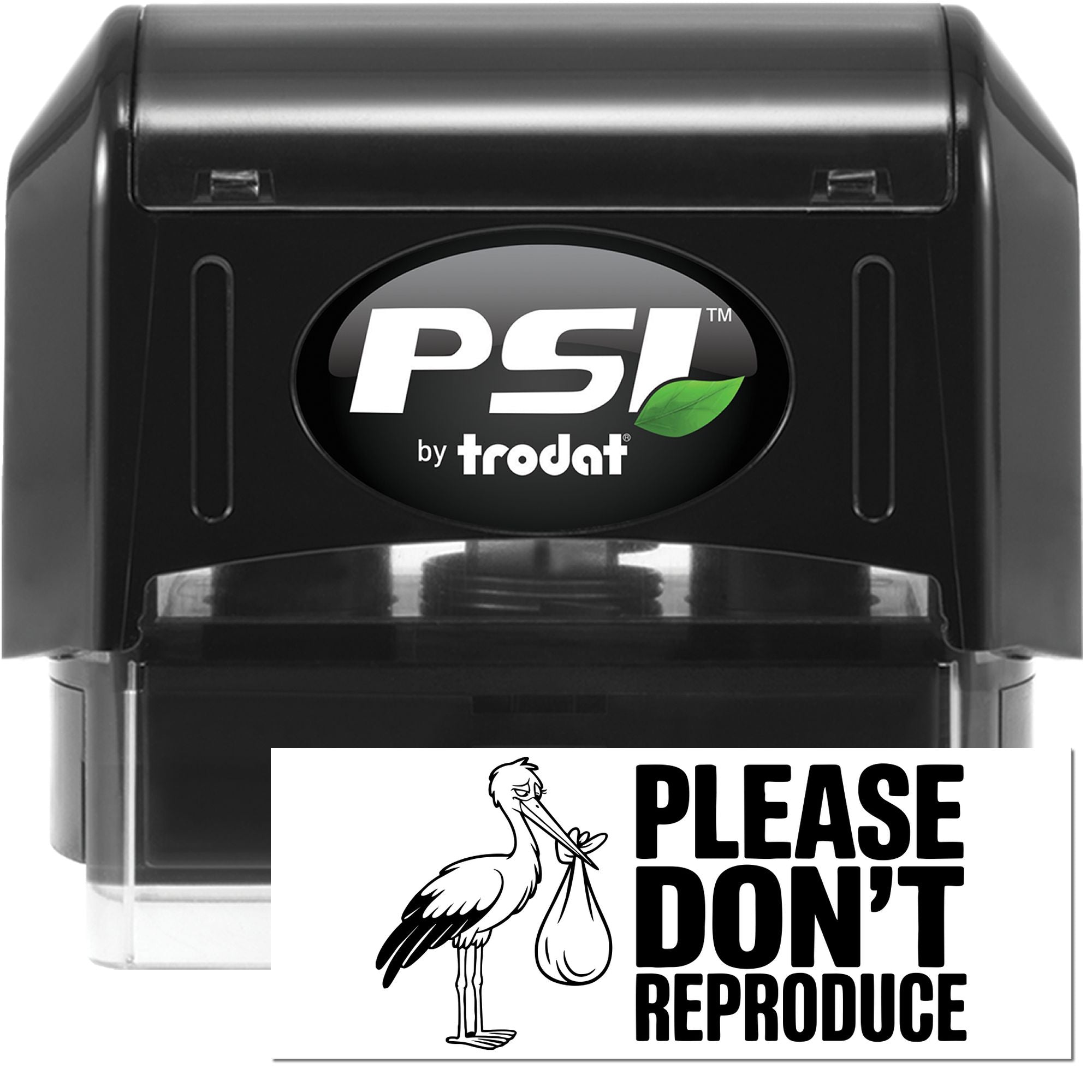 Black PSI by Trodat self-inking stamp and seal with green leaf logo and Please Dont Reproduce imprint.