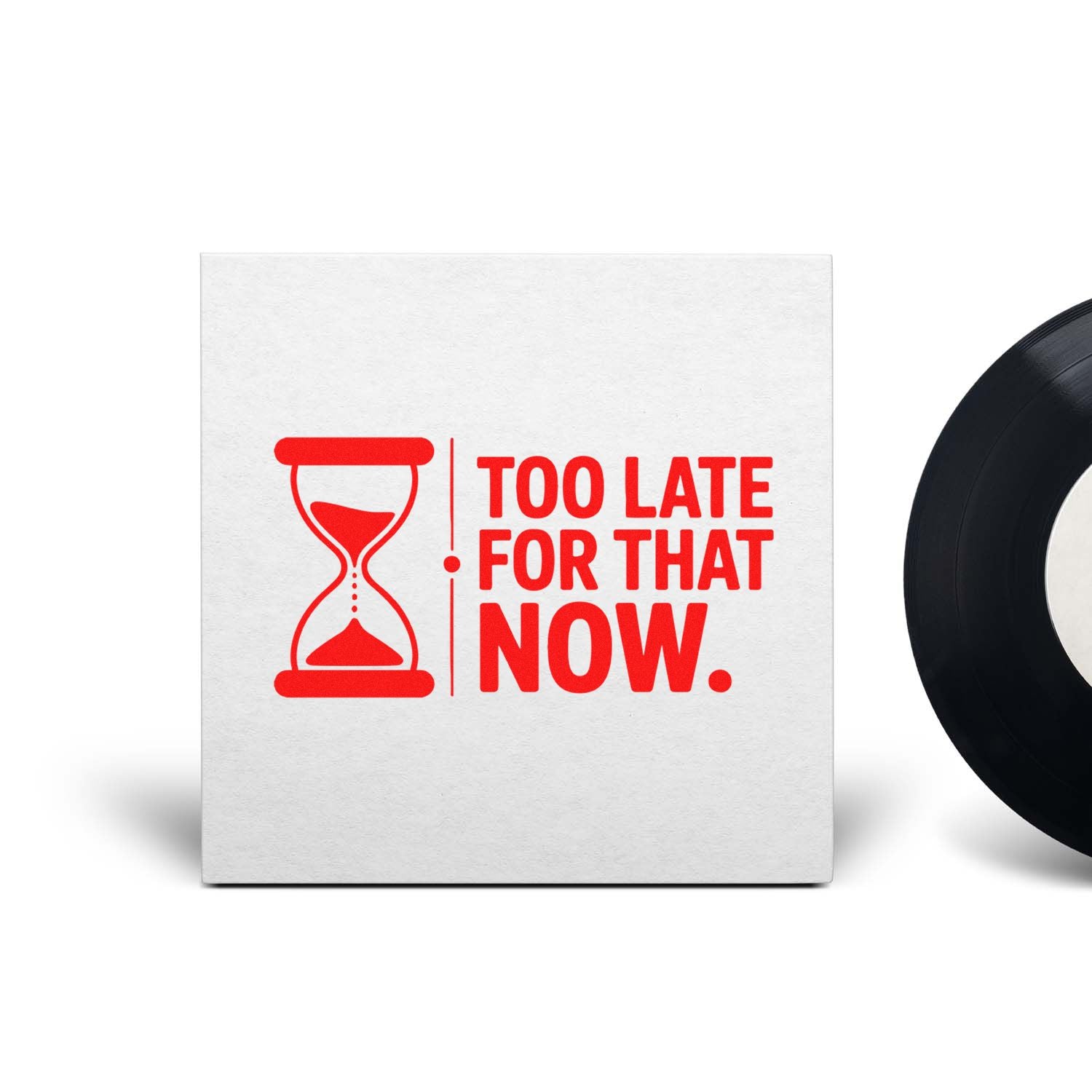 Red rubber stamp and seal design with hourglass icon and bold Too Late for That Now text on a white square.