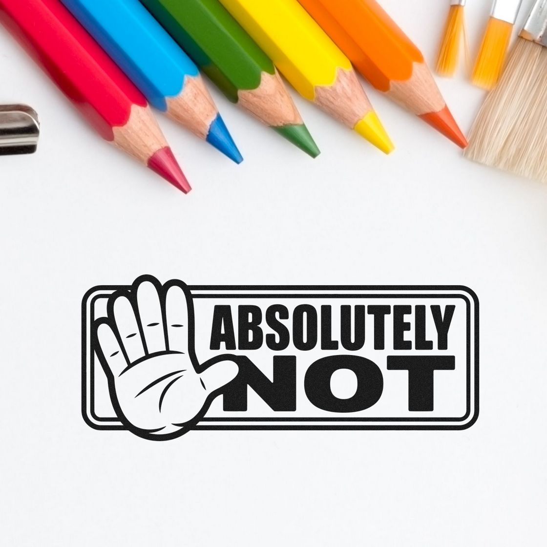Black ABSOLUTELY NOT stamp seal with stop hand icon on white background, framed by colorful pencils.