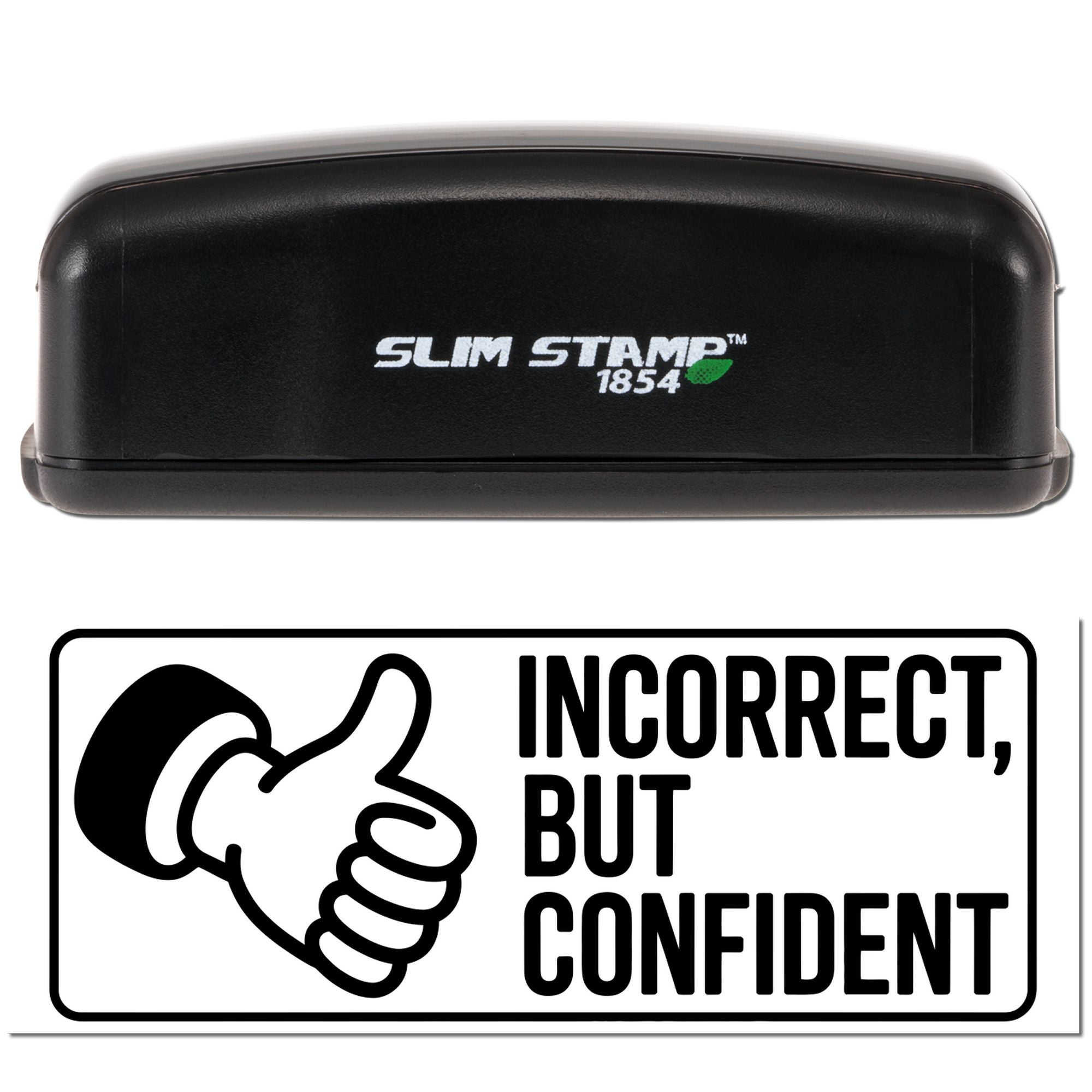 Black Slim Stamp 1854 stamp and seal set with white logo and bold Incorrect, But Confident thumbs-up graphic.