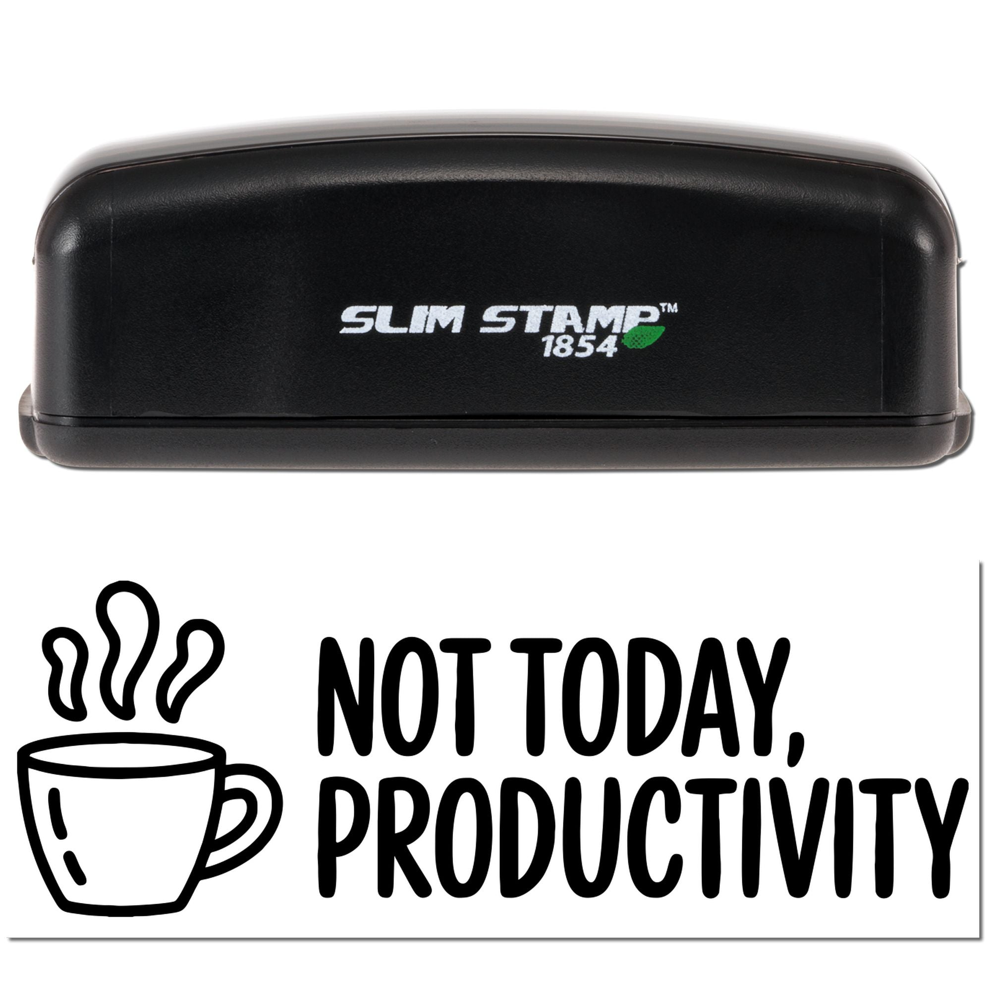 Black Slim Stamp 1854 self-inking stamp and seal with coffee cup icon and Not Today, Productivity text on white