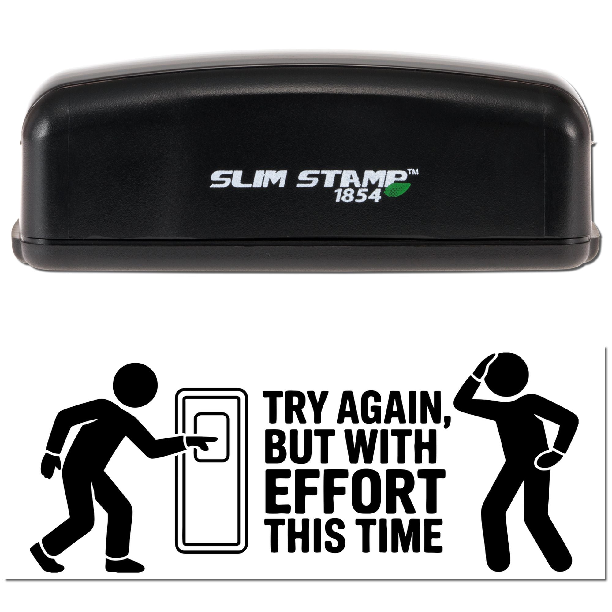Black Slim Stamp 1854 self-inking stamp with black-and-white seal reading Try again, but with effort this time