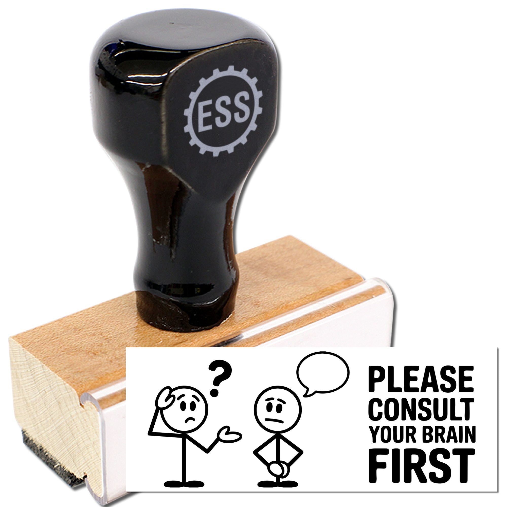 Black rubber stamp on a wooden handle with ESS gear logo and seal reading Please consult your brain first in bold black text.