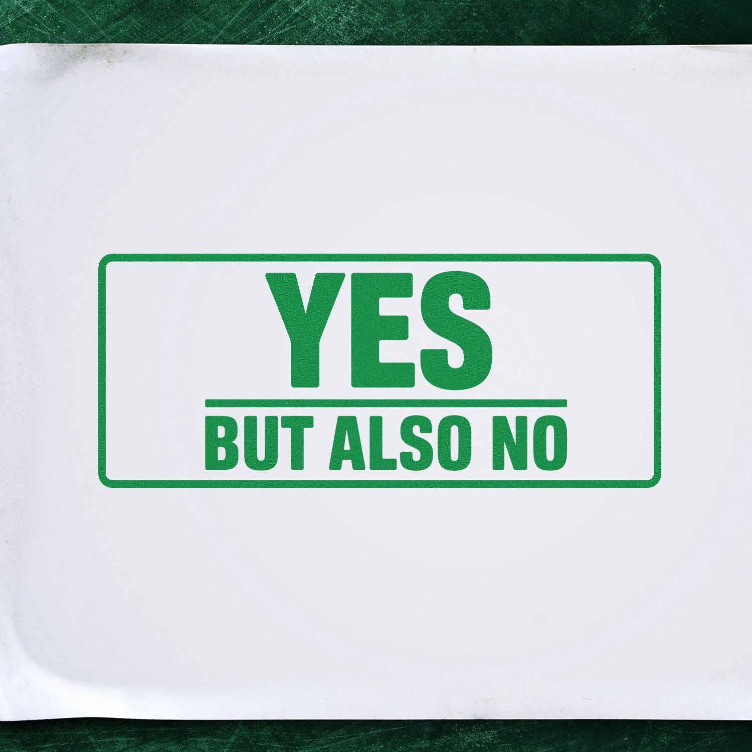 Green YES BUT ALSO NO stamp seal in a rectangular border on a white background