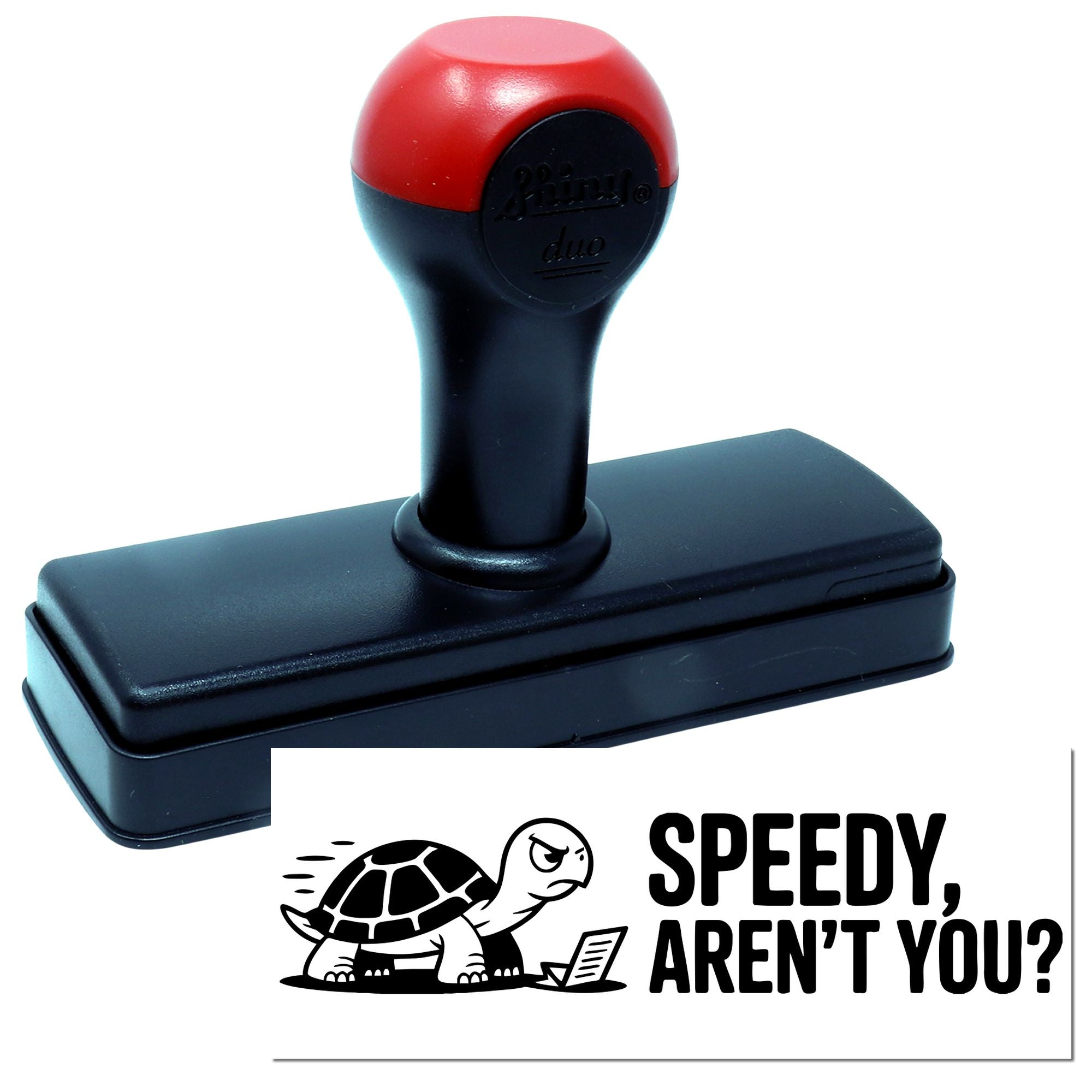 Red-and-black self-inking stamp with tortoise seal reading Speedy, arent you?