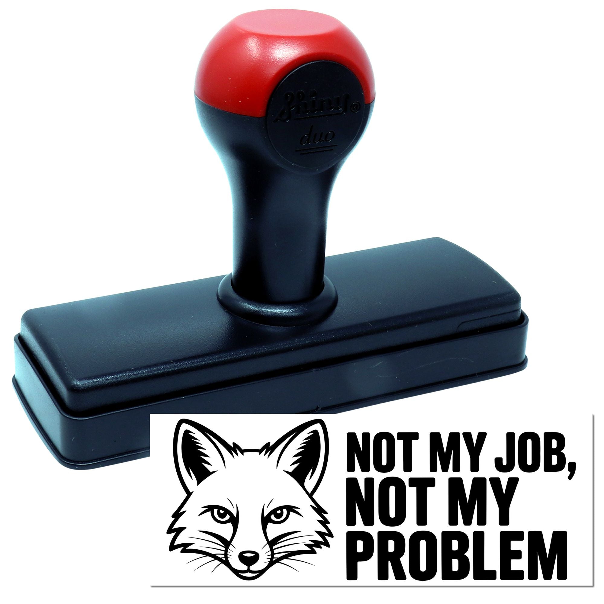 Red and black self-inking stamp seal with fox graphic and bold Not My Job, Not My Problem text.