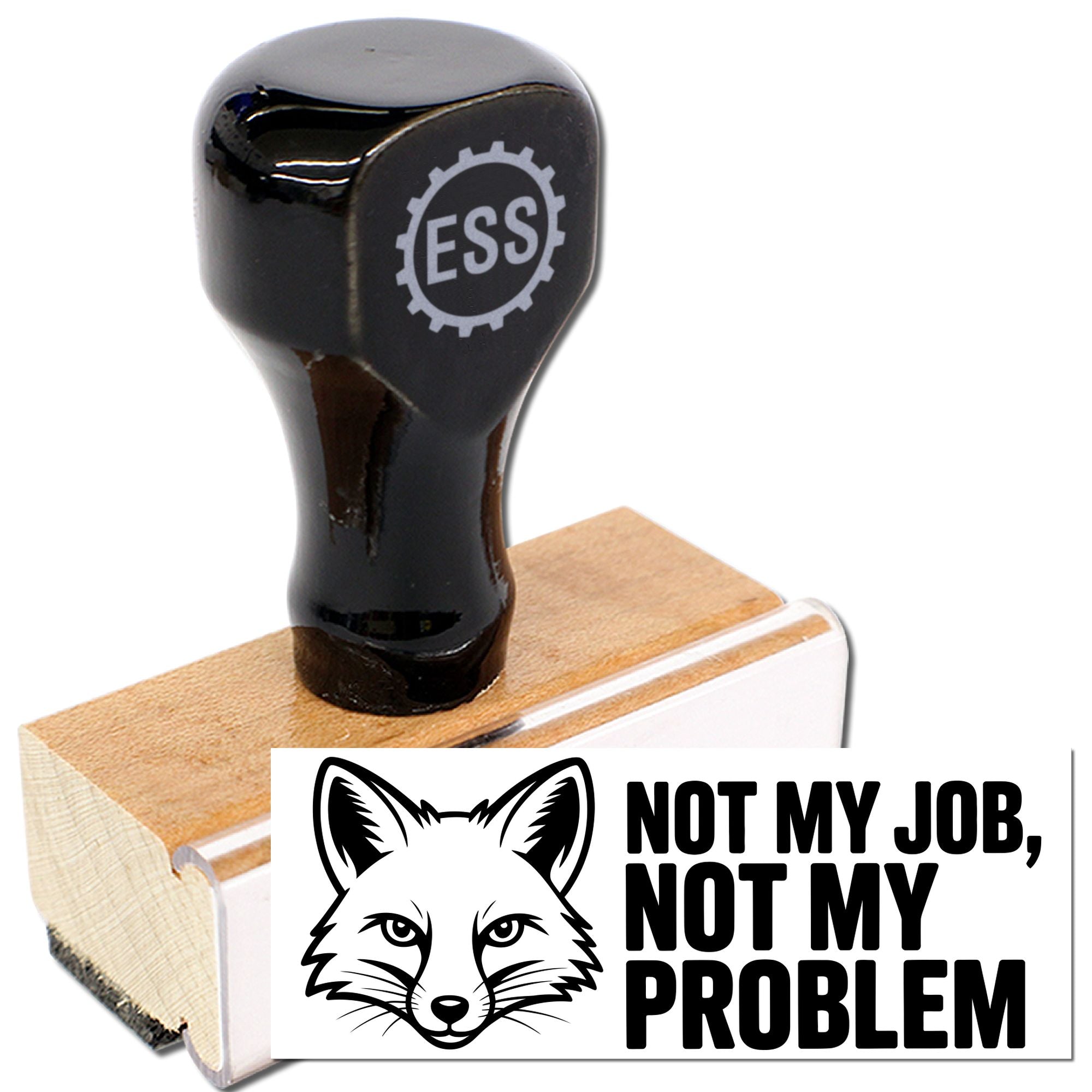 Black ESS rubber stamp on wooden base beside white seal card reading Not My Job, Not My Problem with fox icon.