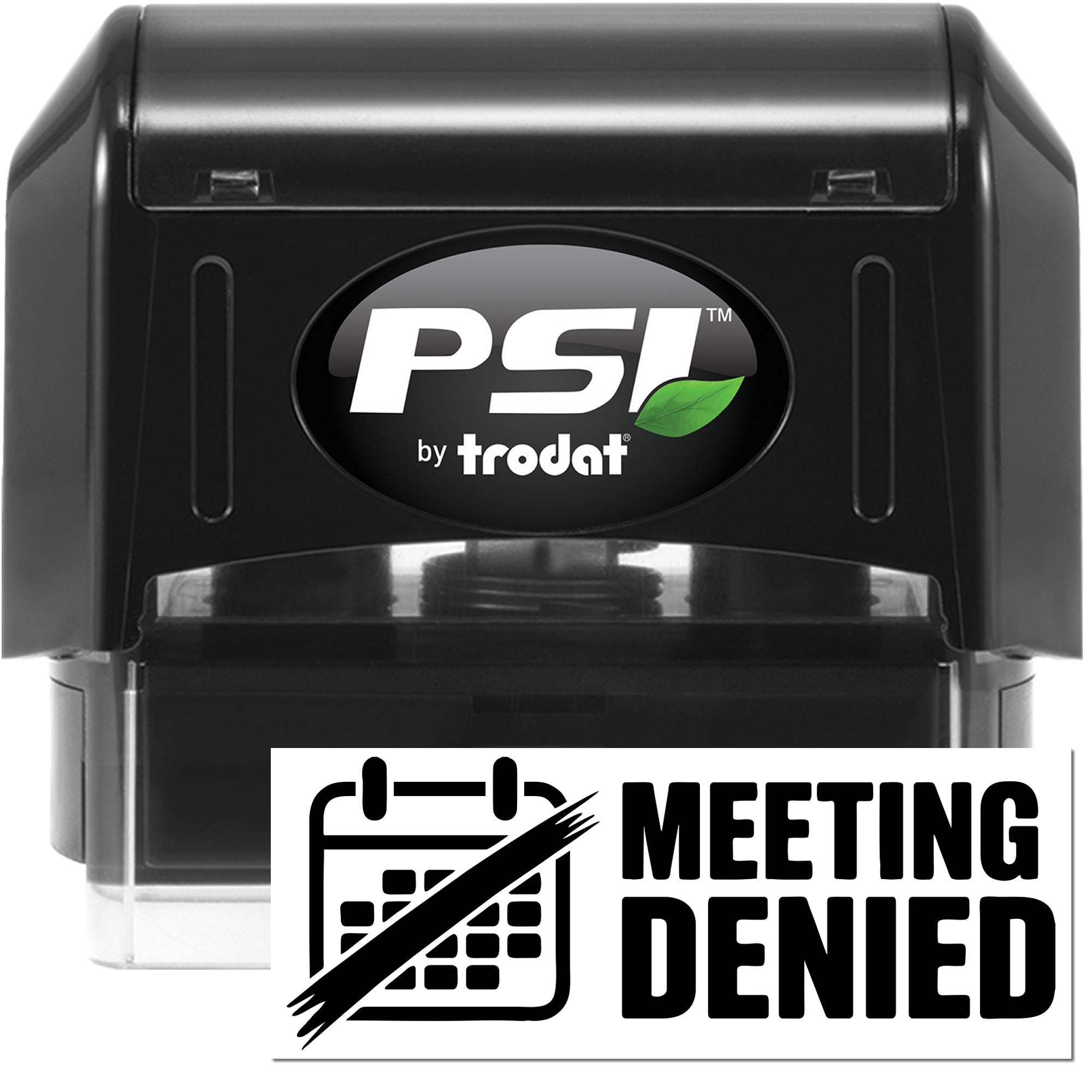 Black PSI by Trodat self-inking stamp and seal in black, with green leaf logo and Meeting Denied design.