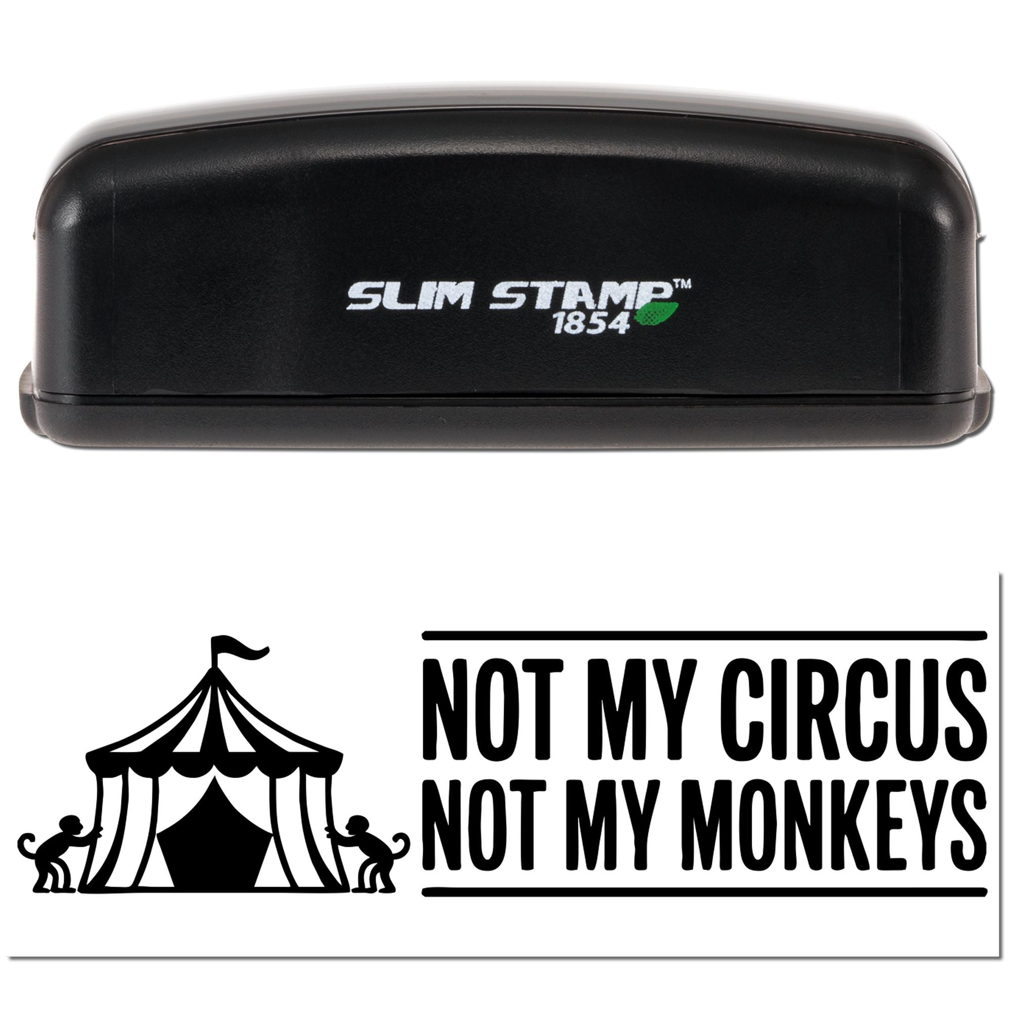 Black Slim Stamp 1854 stamp and seal set with black case, circus tent graphic, and bold NOT MY CIRCUS NOT MY MONKEYS text.