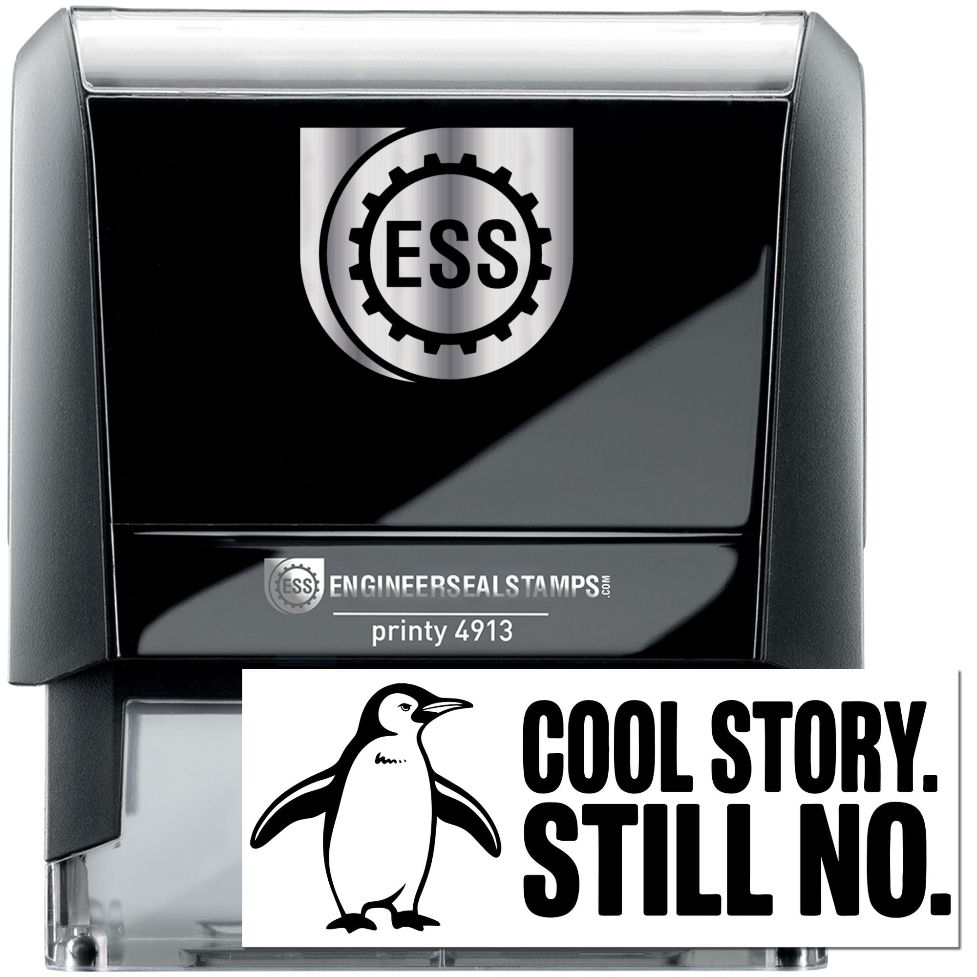 Black and silver self-inking ESS stamp and seal with penguin graphic and bold COOL STORY. STILL NO. text