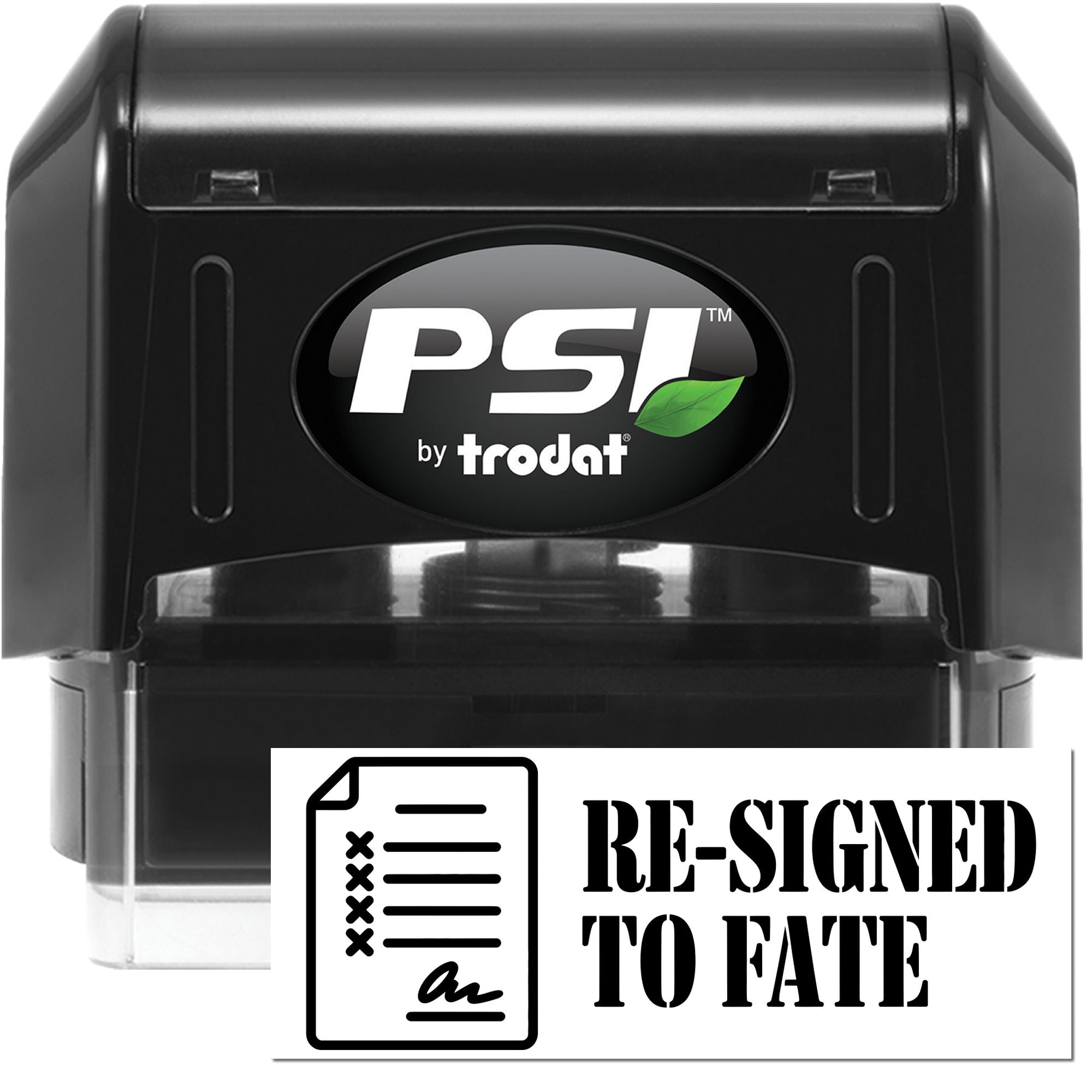 Black PSI by Trodat self-inking stamp and seal, black with white logo, green leaf accent, Re-Signed to Fate design.
