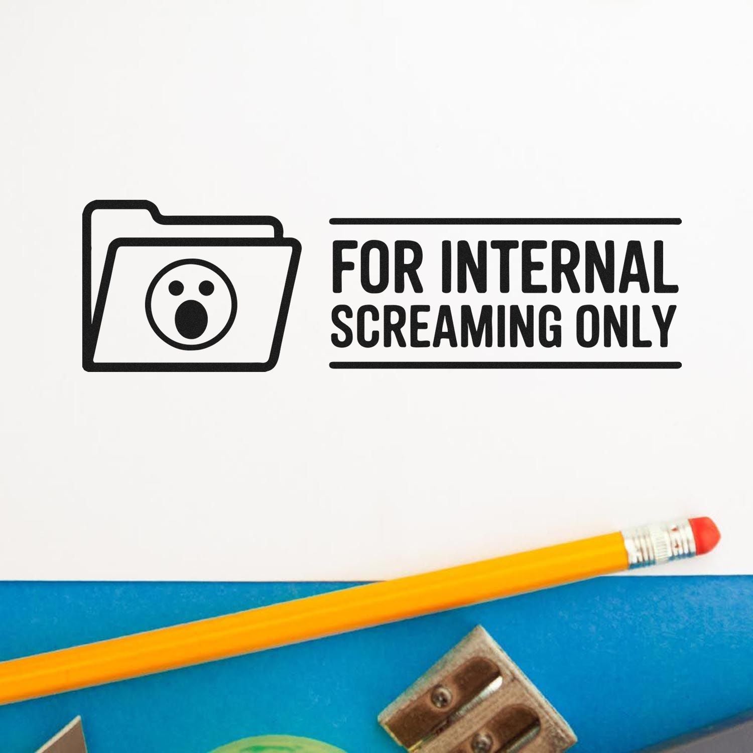 Black custom stamp/seal reading For Internal Screaming Only with folder icon on white, beside a yellow pencil on blue.