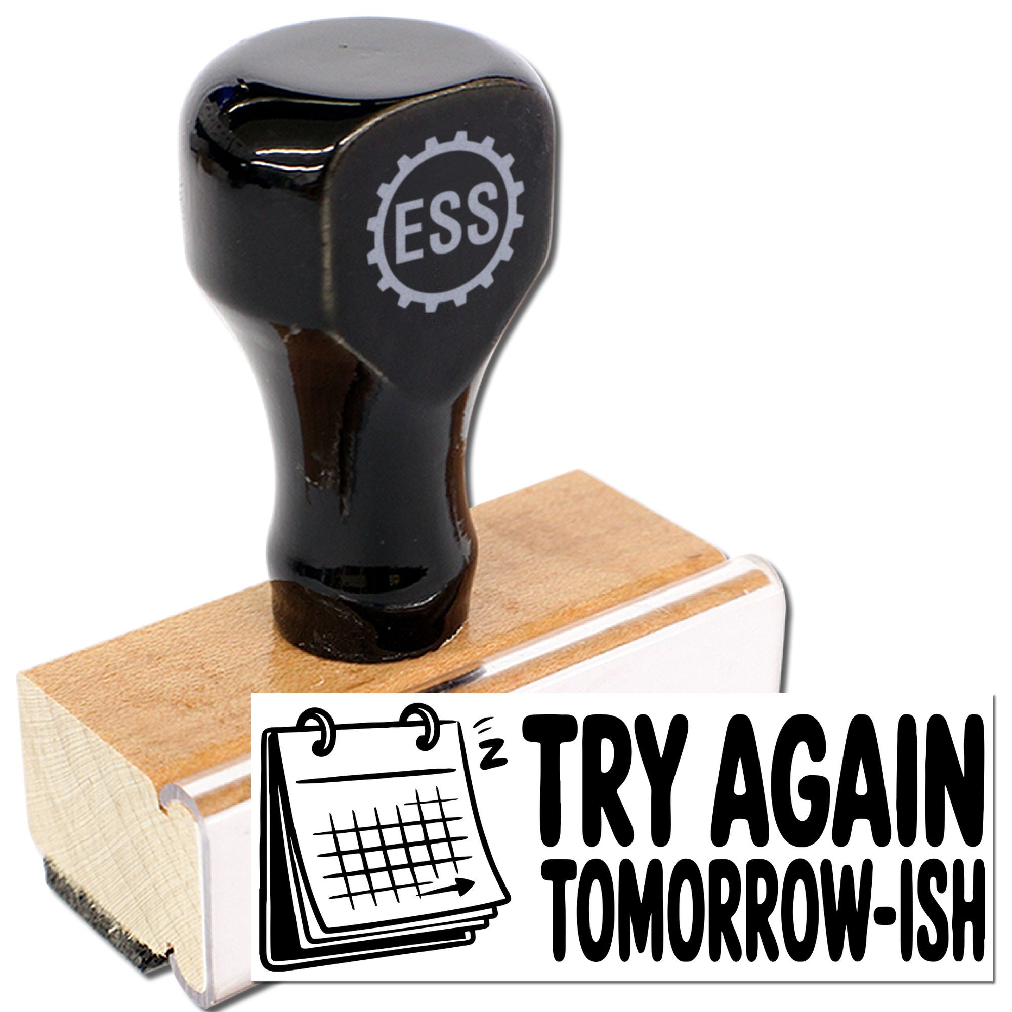 Black rubber stamp seal on wooden mount with calendar icon and Try Again Tomorrow-ish text