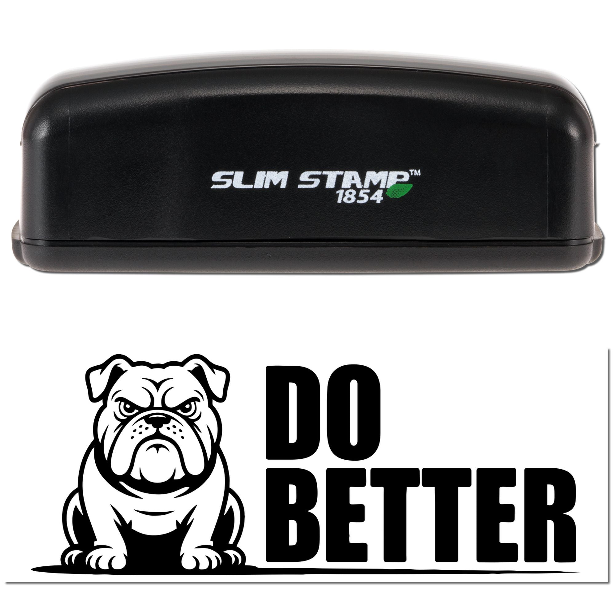 Black Slim Stamp 1854 self-inking stamp with bulldog seal design and bold DO BETTER text on white background.