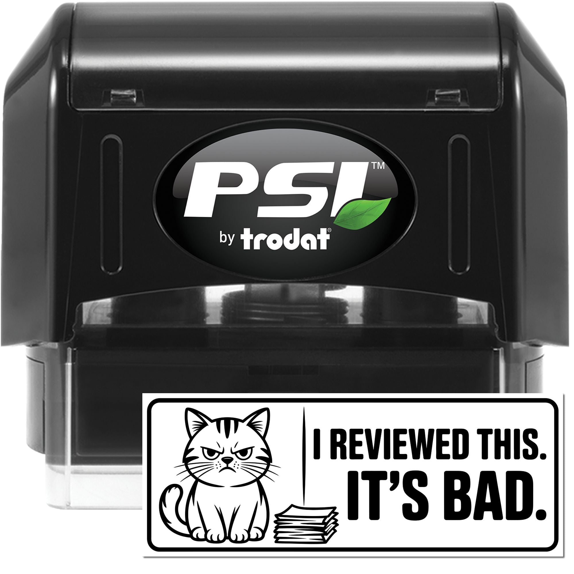 Black PSI by Trodat self-inking stamp with green leaf logo and white review seal reading I REVIEWED THIS. ITS BAD.