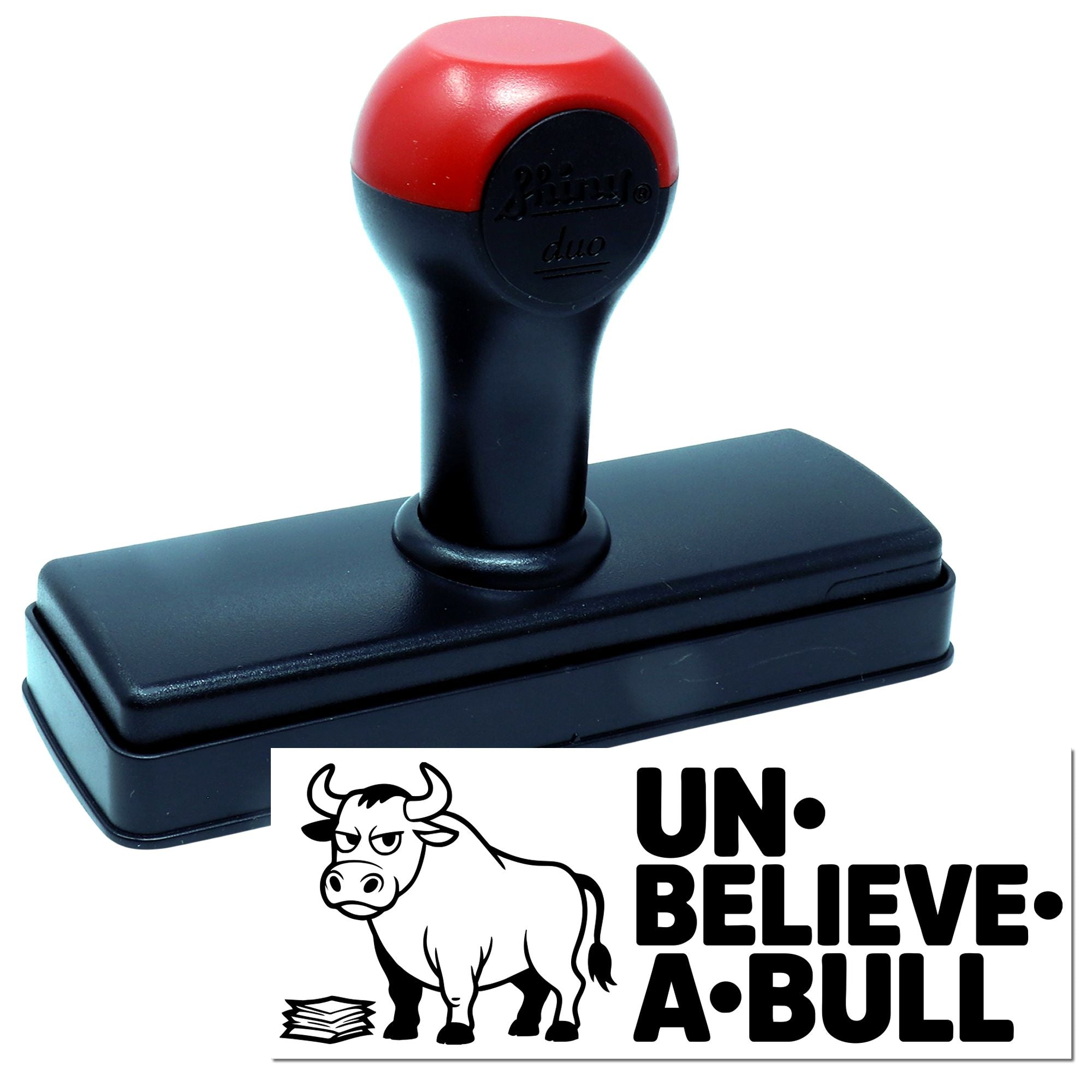 Red-and-black self-inking stamp and seal with bull graphic and bold UN-BELIEVE-A-BULL text.