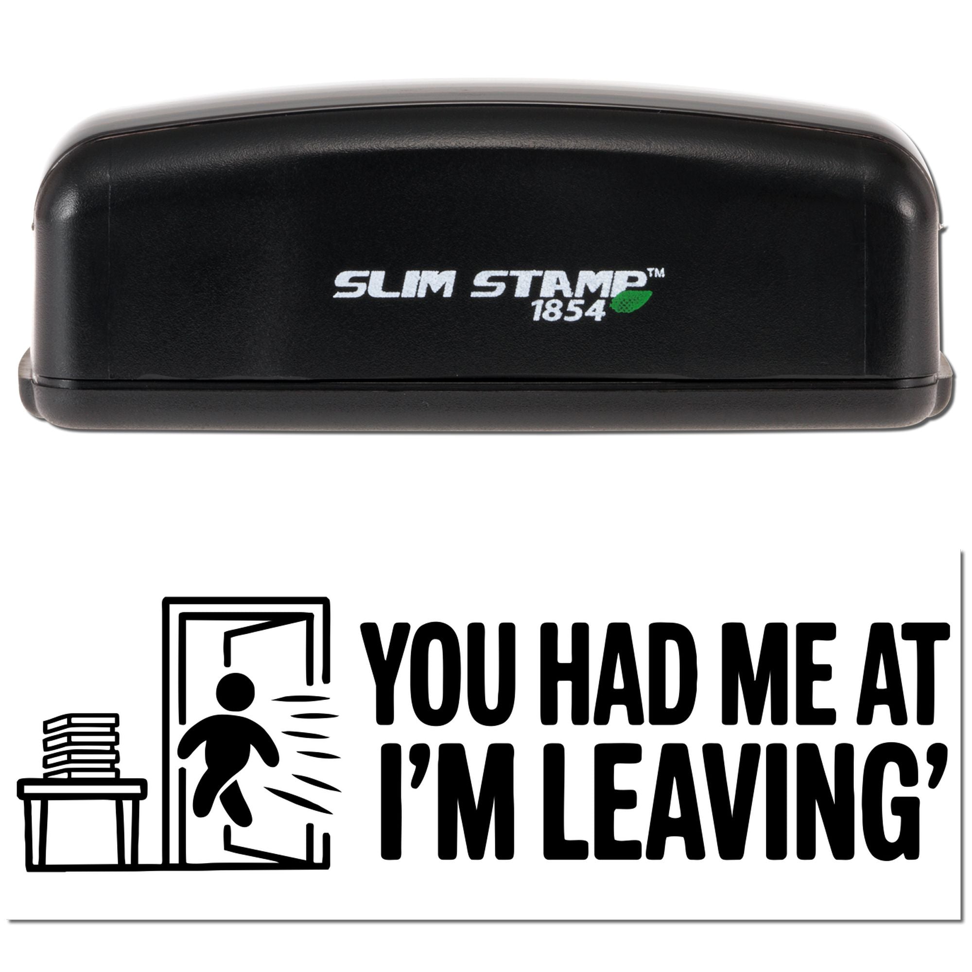 Black Slim Stamp 1854 stamp and seal set with white logo and bold You had me at Im leaving exit design on white background