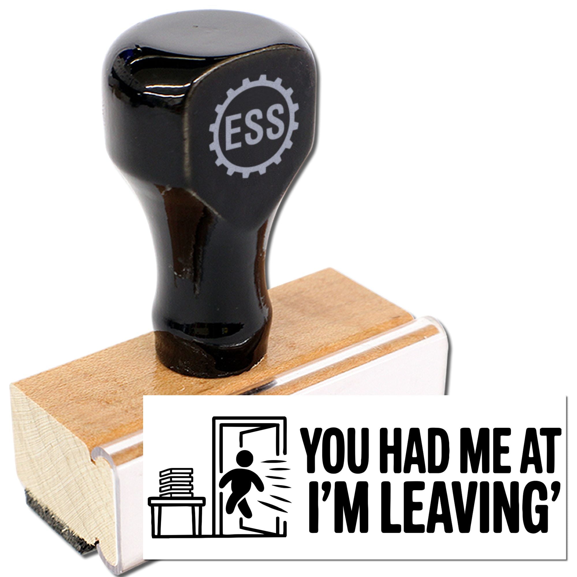 Black and tan self-inking stamp and seal with ESS logo, showing bold You Had Me at Im Leaving imprint.