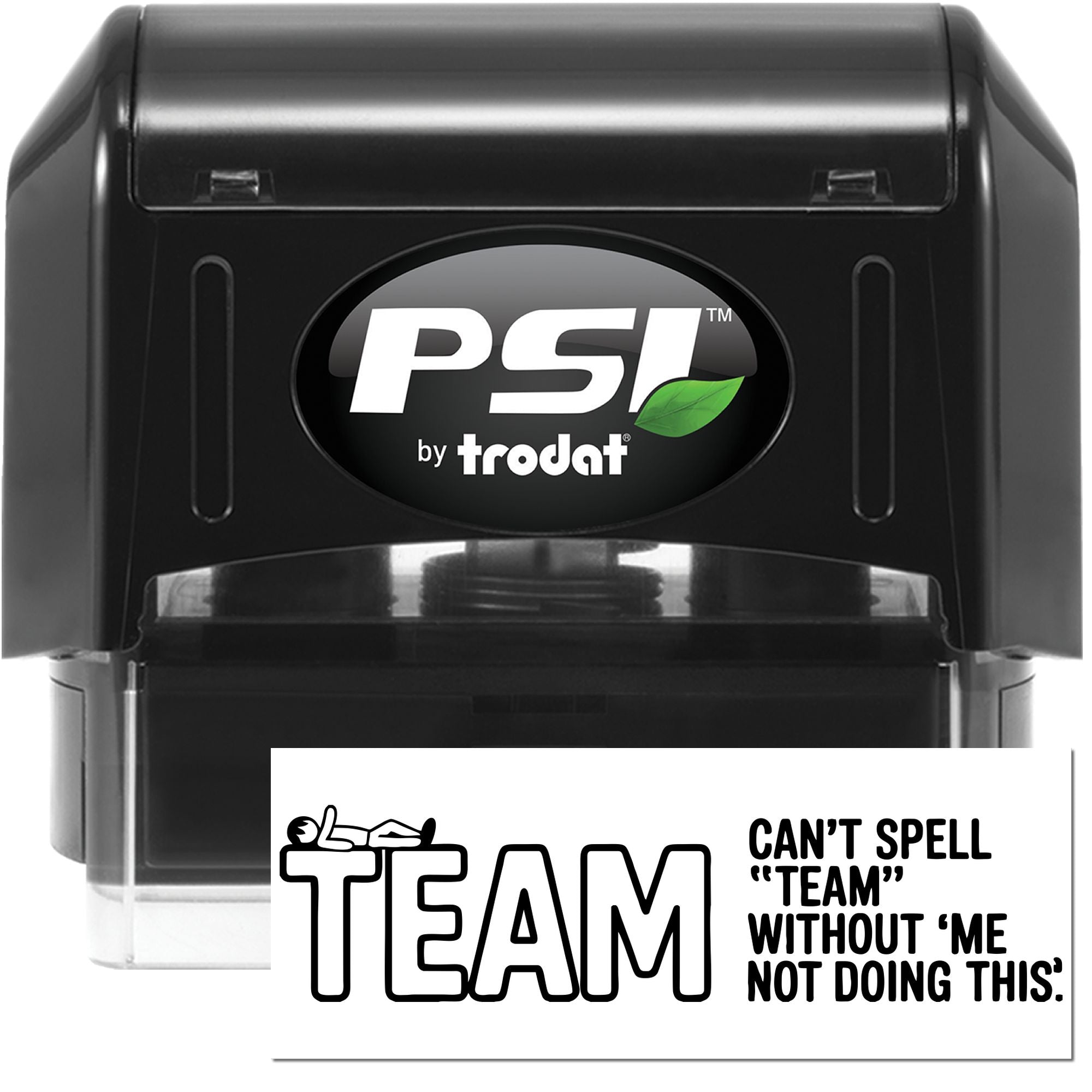 Black PSI by Trodat self-inking stamp and seal with green leaf logo, showing bold TEAM imprint and teamwork slogan.