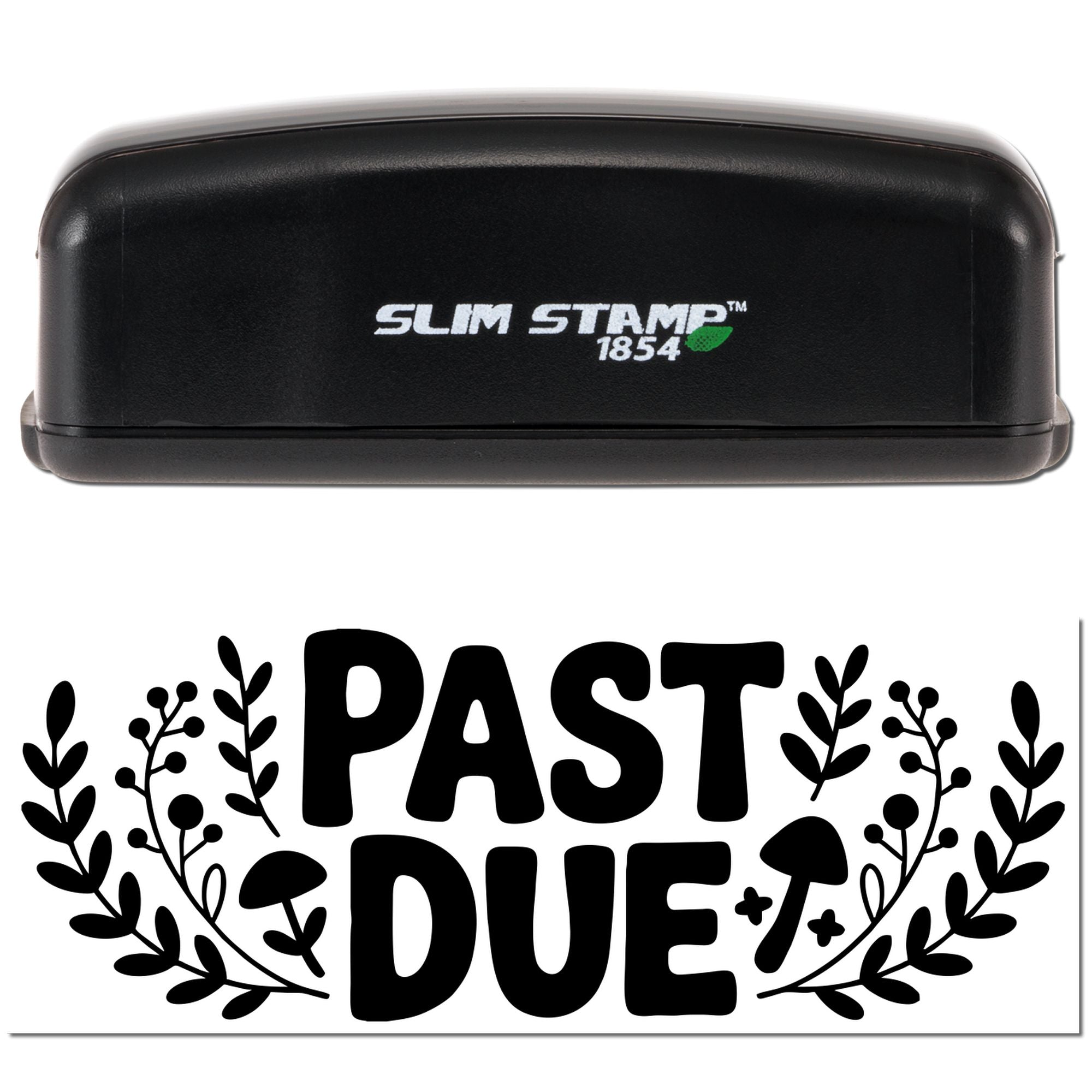 Black Slim Stamp 1854 self-inking stamp with bold PAST DUE seal design, leafy accents on a white background.