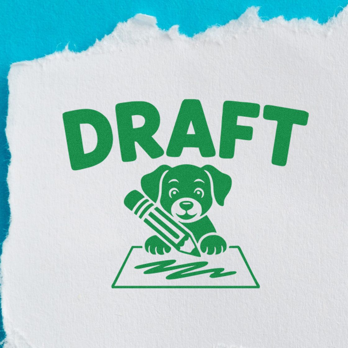 Green DRAFT stamp seal with dog holding a pencil on white torn paper, set against a bright turquoise background.