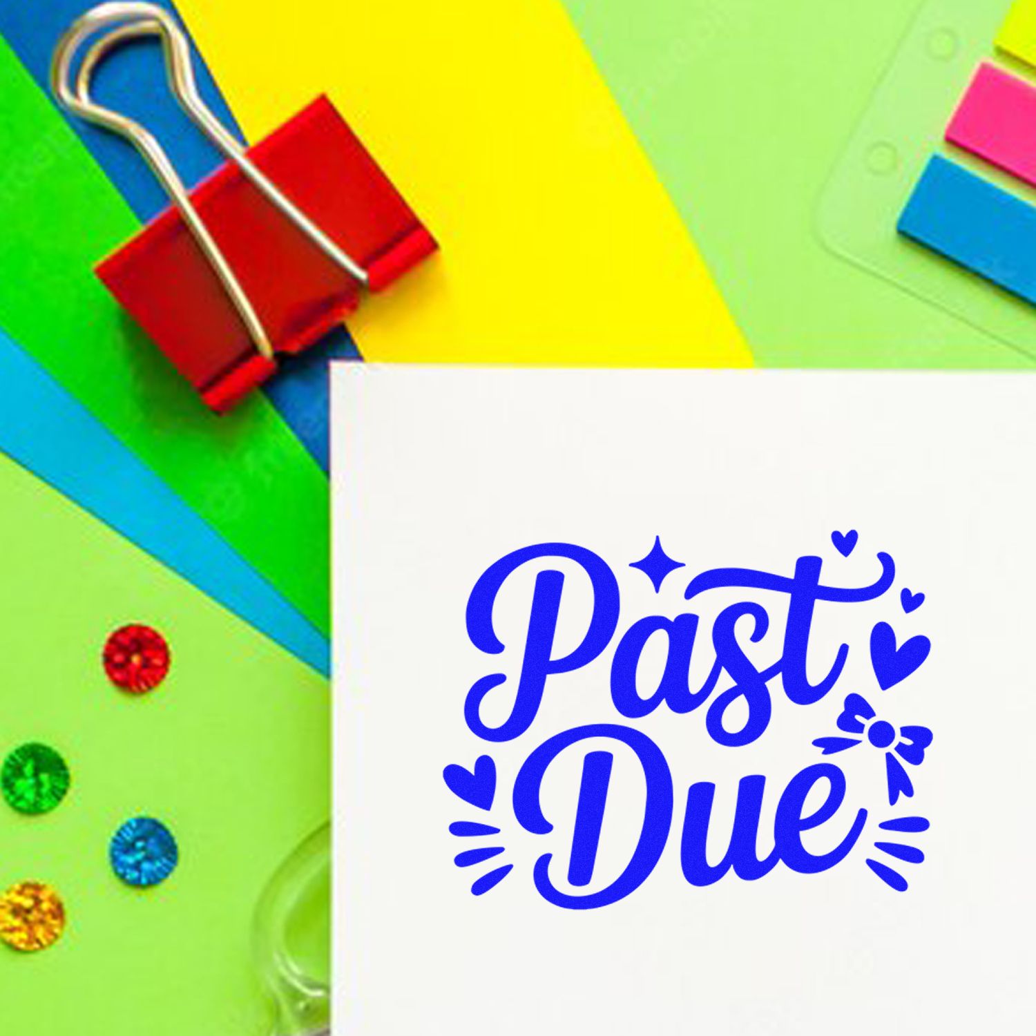 Blue Past Due stamp and seal design on a white card, with colorful paper background, binder clip, and gem accents.