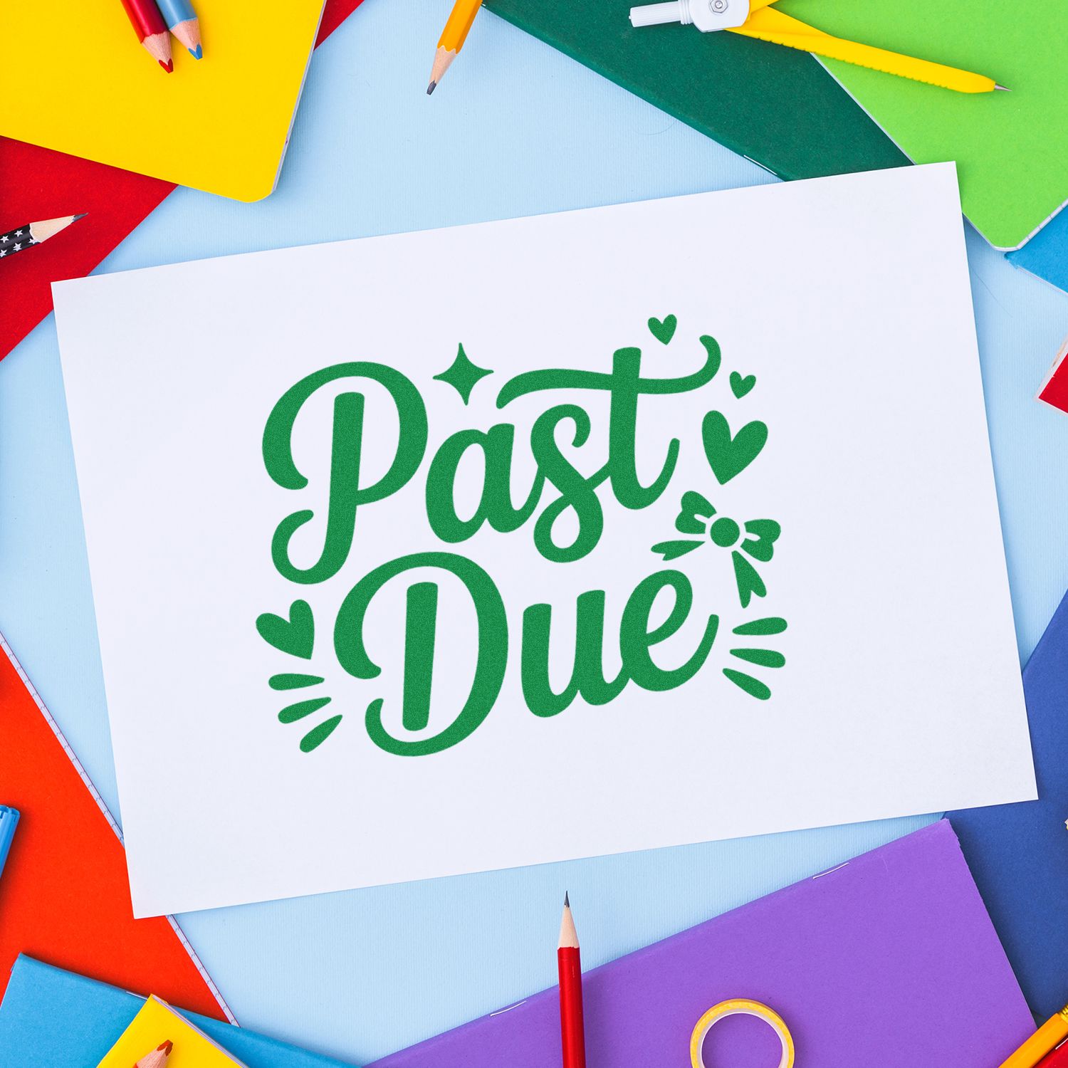 Green Past Due stamp and seal design on a white card, surrounded by colorful stationery and pencils.