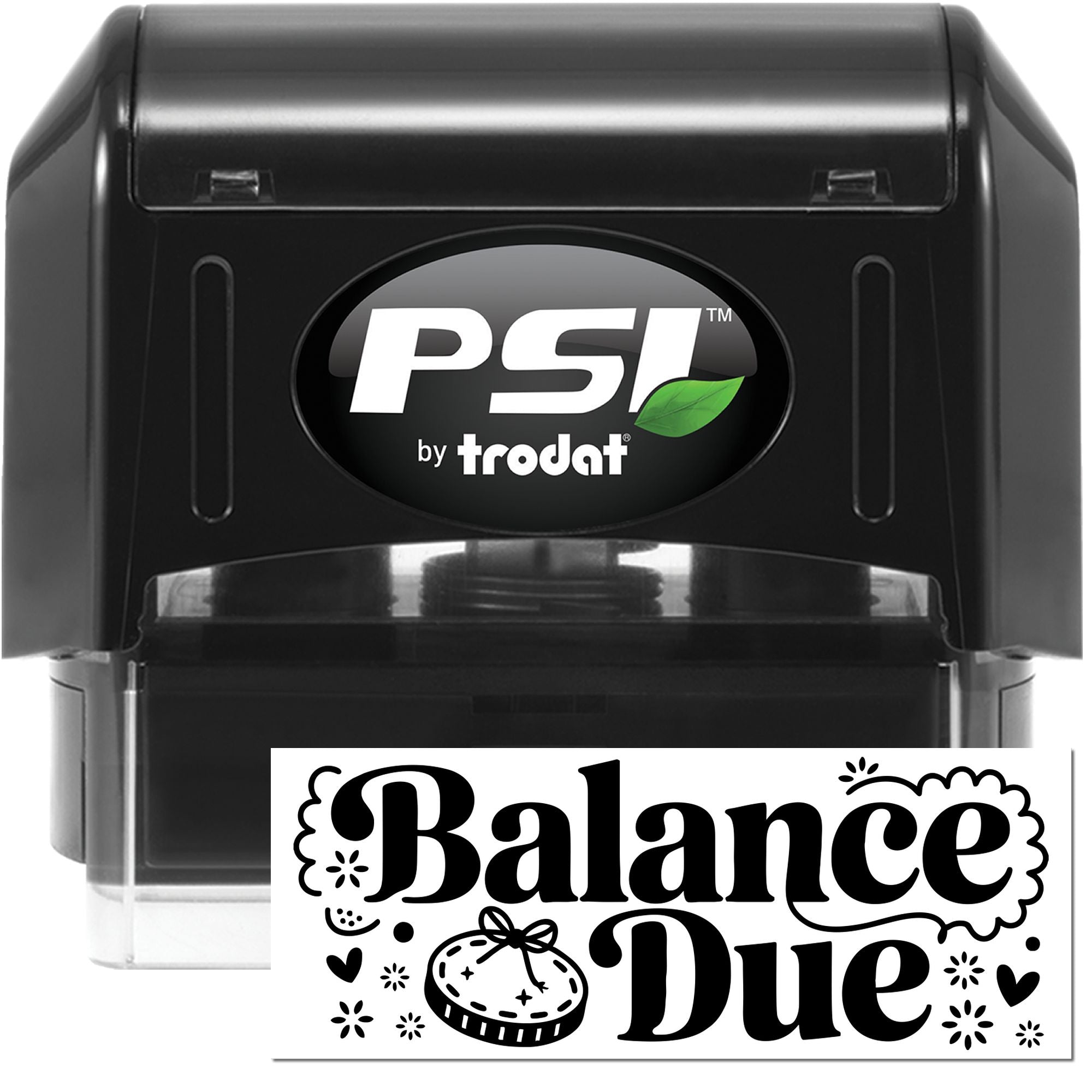 Black PSI by Trodat self-inking stamp with green leaf logo and white Balance Due seal with decorative border.