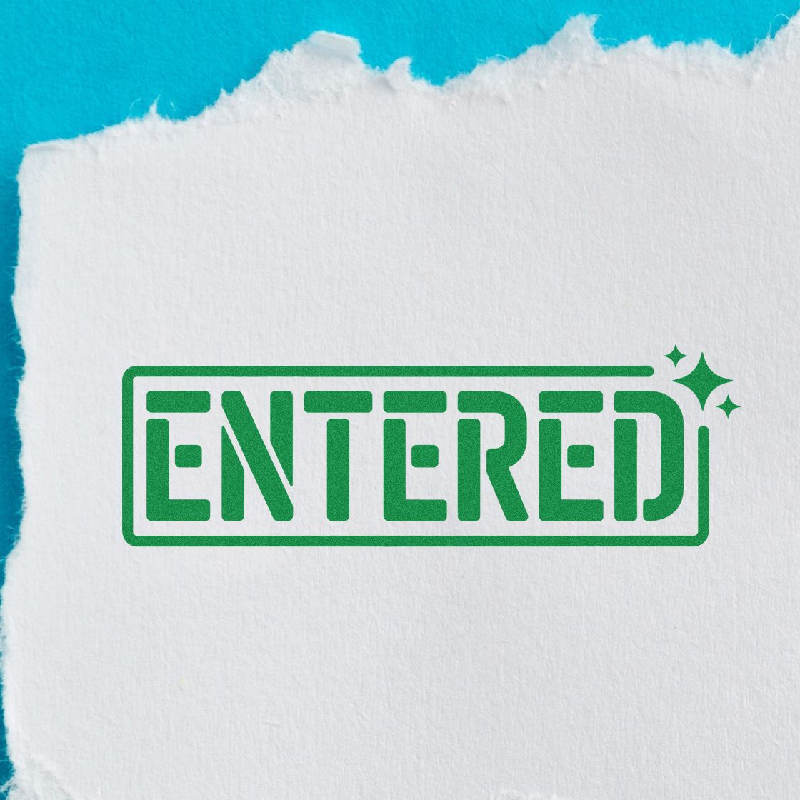 Green ENTERED rubber stamp seal with sparkles on torn white paper, set against a bright blue background.