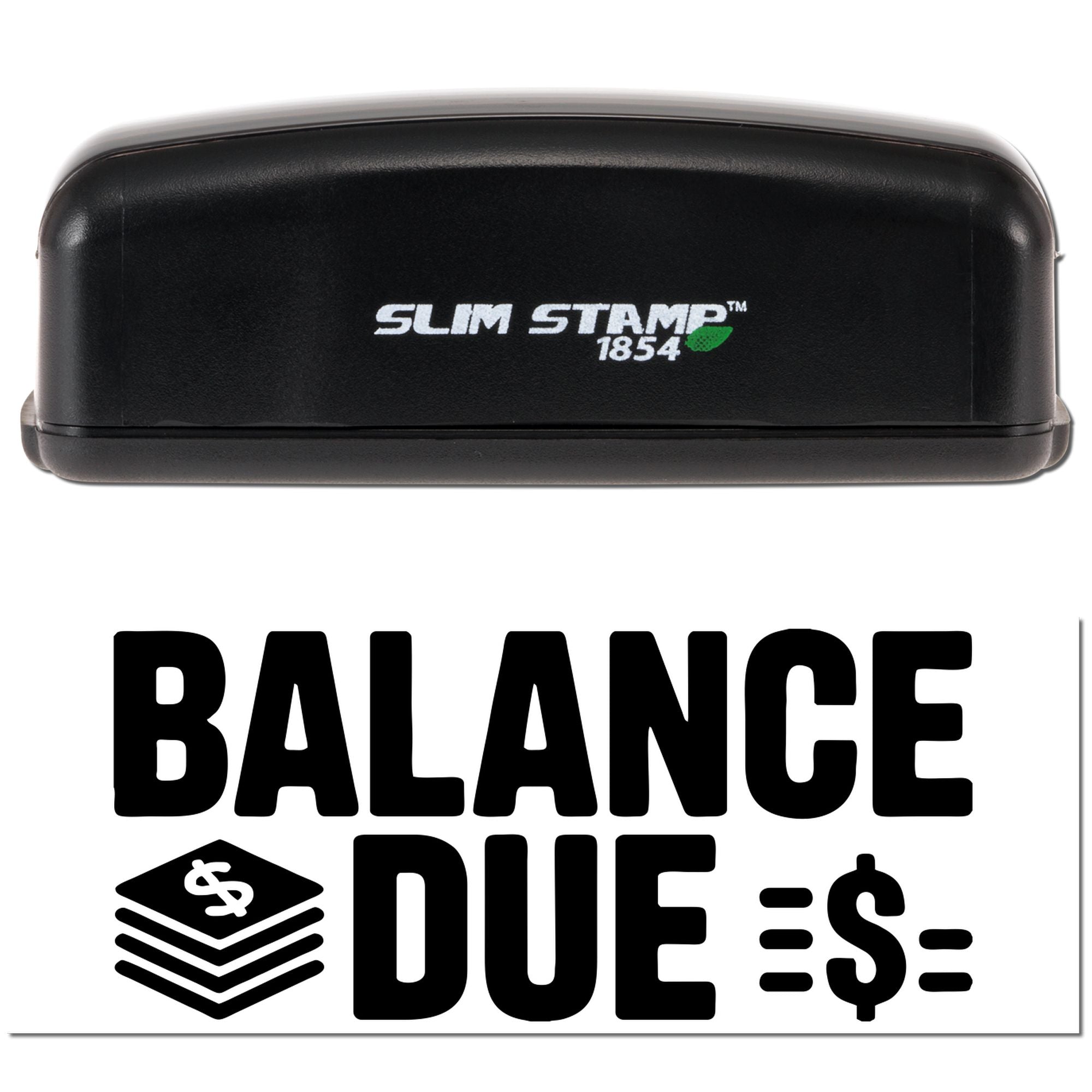 Black Slim Stamp 1854 self-inking stamp and seal with bold BALANCE DUE imprint and money icon on white.