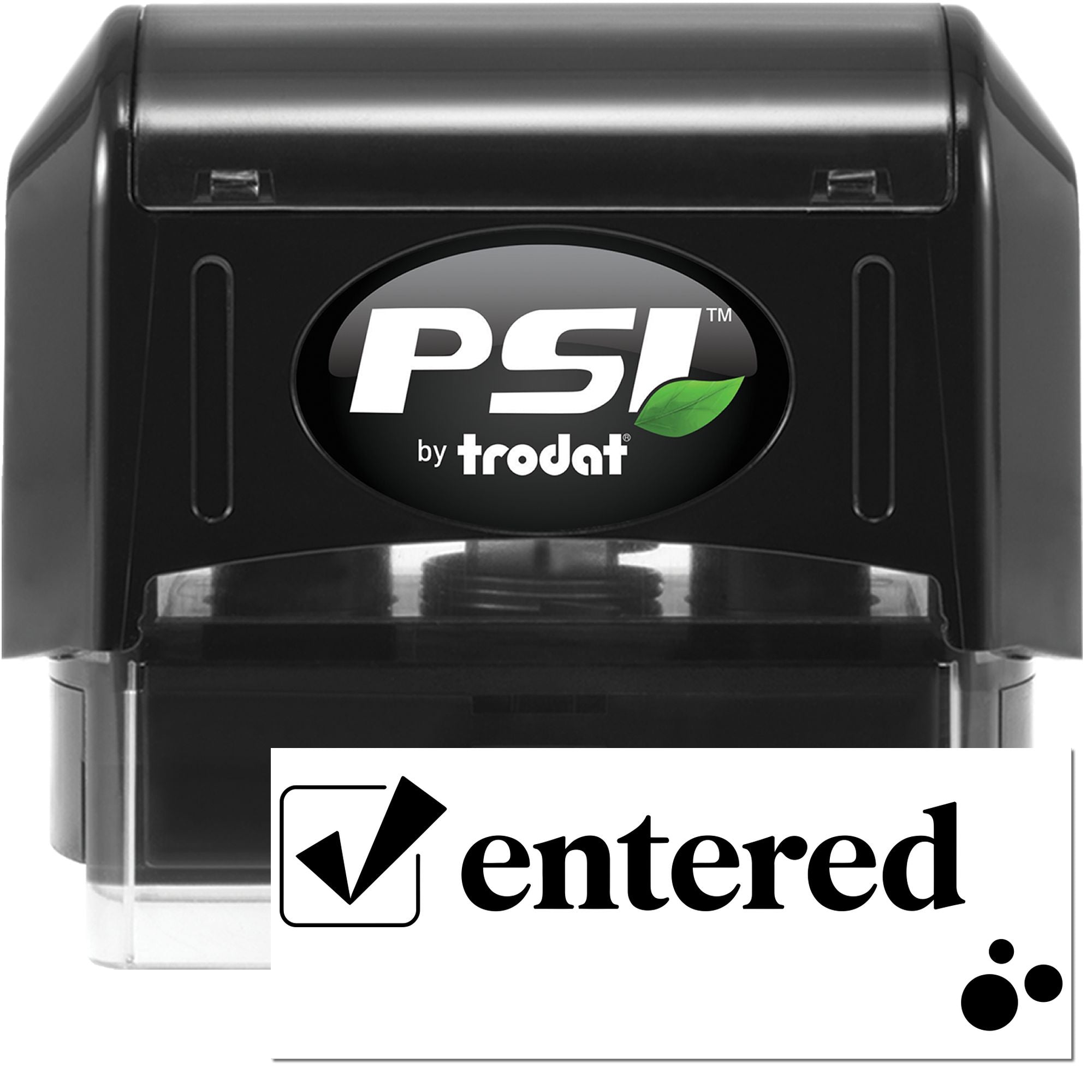Black PSI by Trodat self-inking stamp with green leaf logo and white Entered seal card.