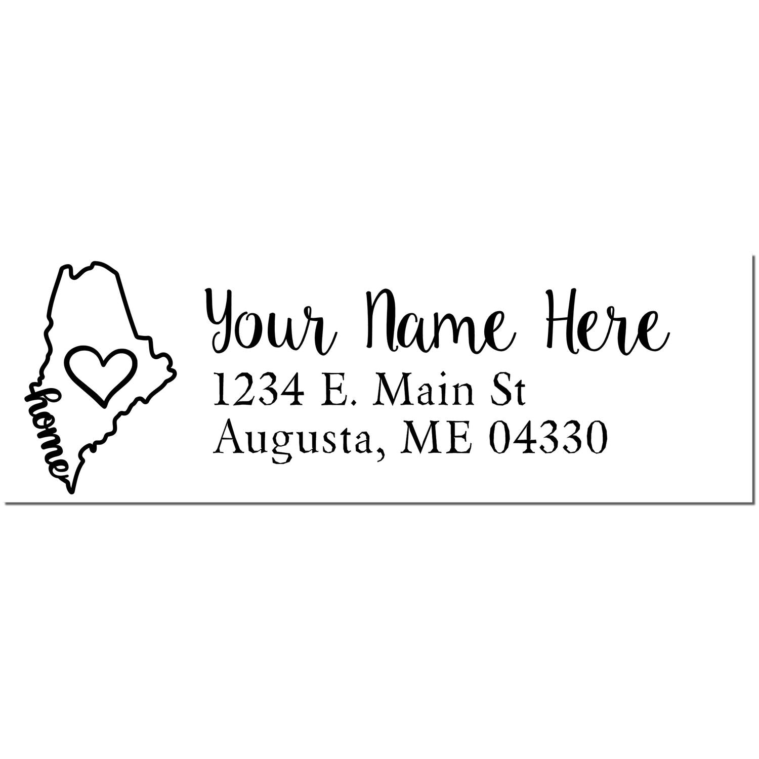 Maine Self-Inking State Love Address Stamp featuring a heart inside the state outline with home text. Customizable with name and address: 1234 E. Main St, Augusta, ME 04330.