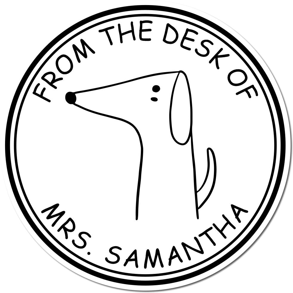 Slim Pre-Inked WiggleWag Cartoon Animal Custom From The Home Library Of Stamp featuring a simple dog illustration. Personalizable Address Stamp with text "From the Desk of Mrs. Samantha" in a circular design.