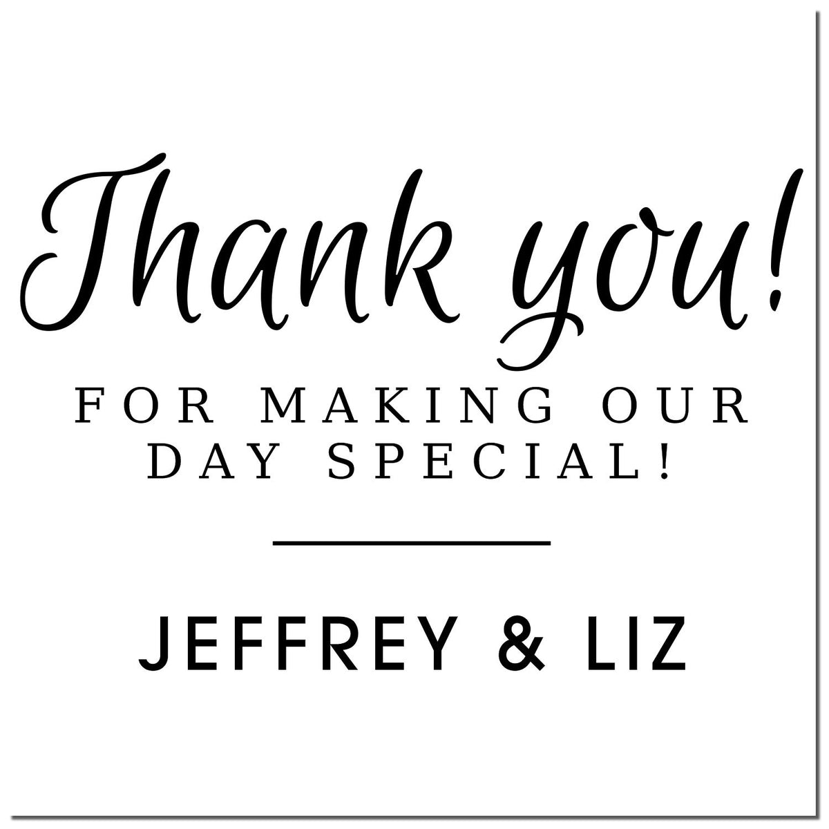 Black custom stamp and seal design with Thank you! For making our day special! and Jeffrey & Liz on a white background.