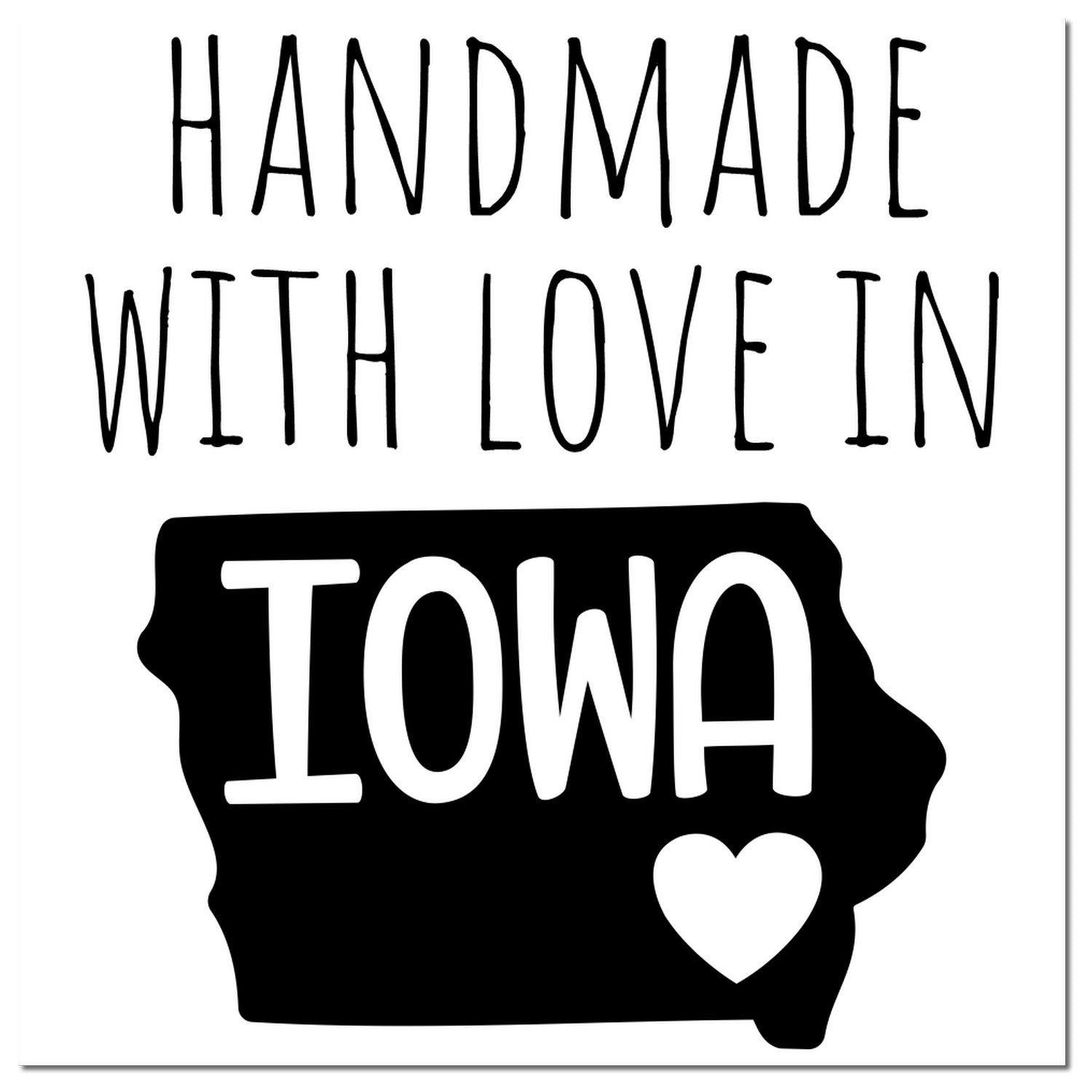 PSI Pre-Inked Handmade with Love in Iowa stamp featuring bold black text and a heart on a white background, highlighting its handcrafted origin in Iowa.