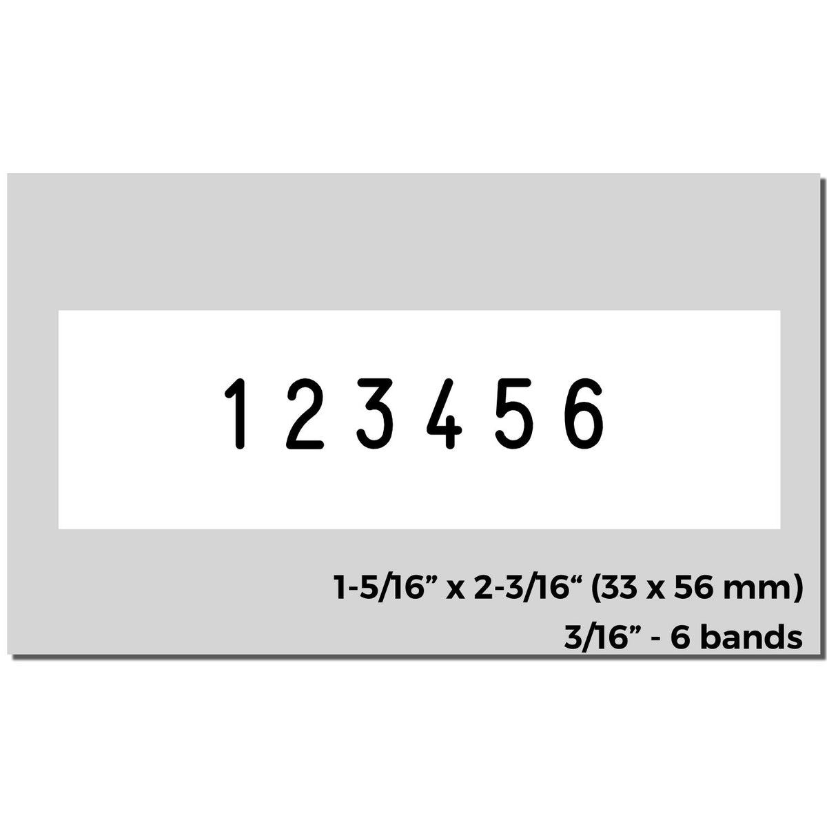 Gray rubber stamp insert with black 123456, white center panel, 1-5/16 x 2-3/16 in, 6-band seal.